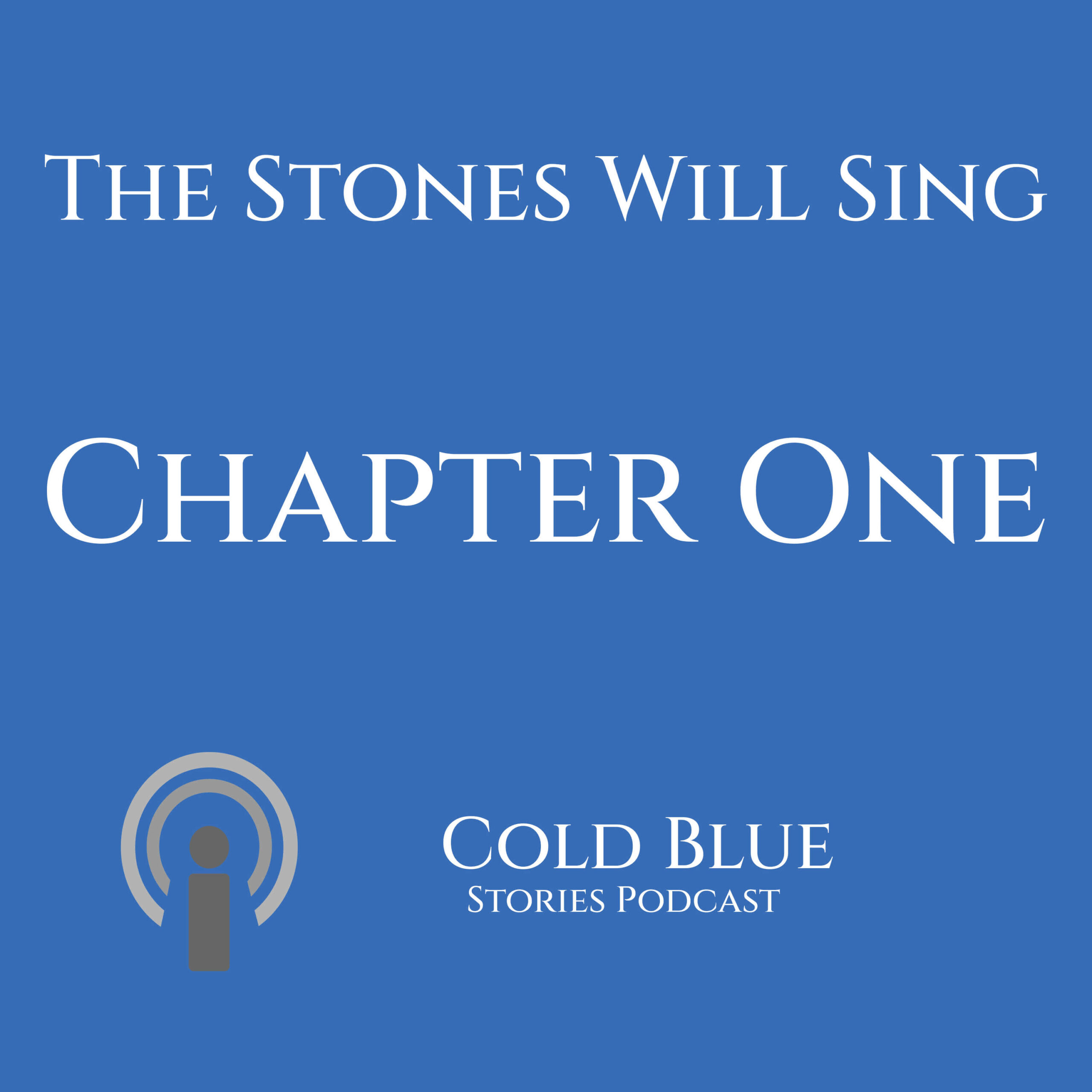 01 Chapter One – The Stones Will Sing