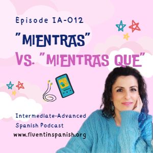 IA-012: Mientras vs. mientras que