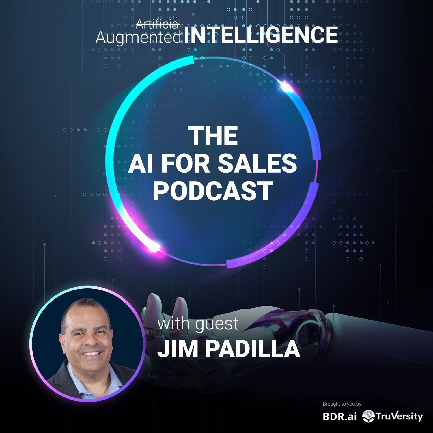 Using AI to Enhance the Human Sales Experience with Jim Padilla