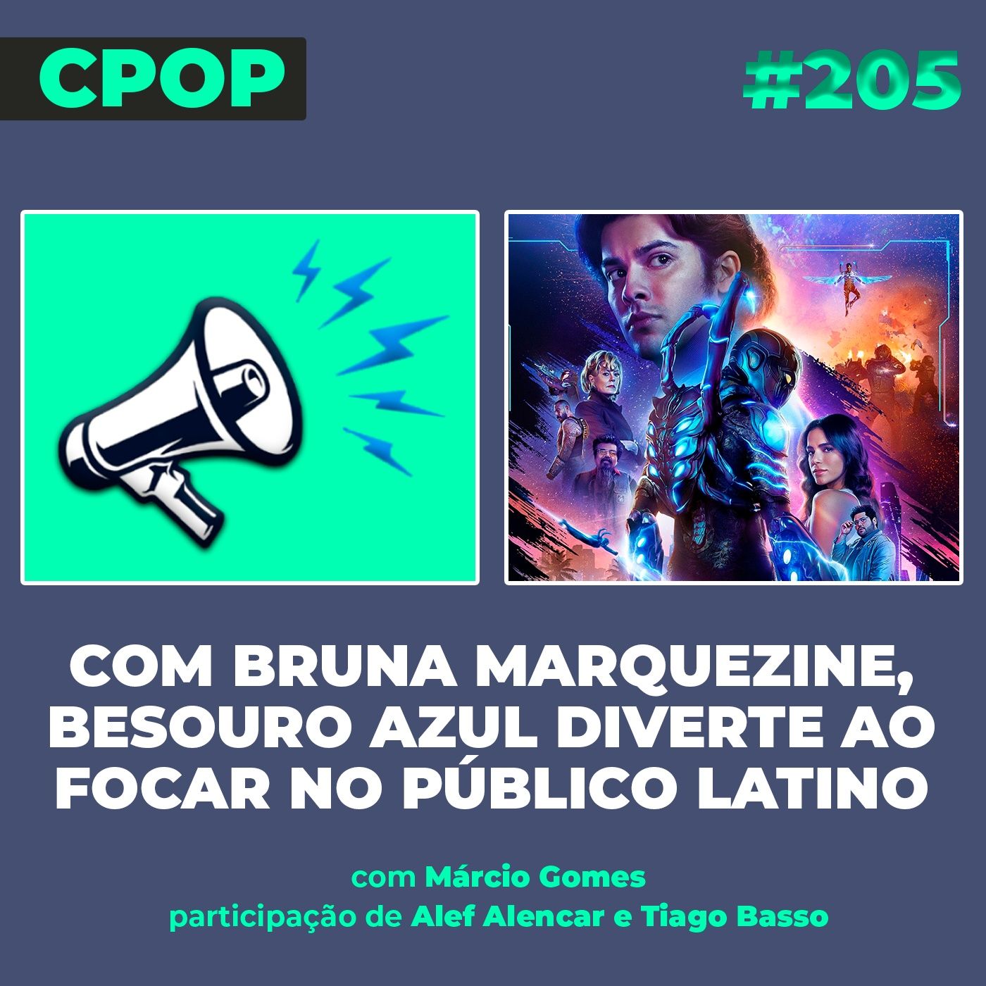 #205 Com Bruna Marquezine, Besouro Azul diverte ao focar no público latino