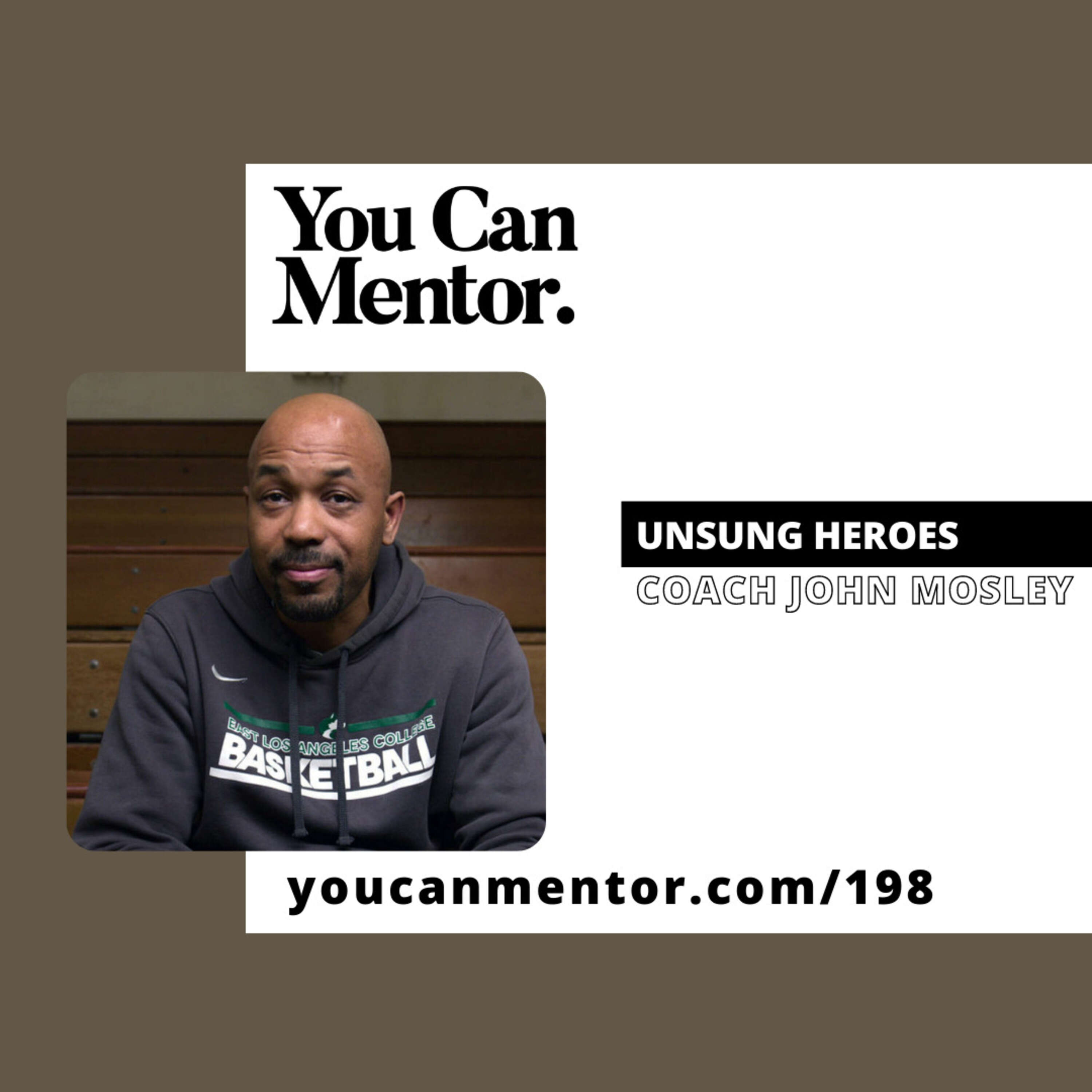 198. Unsung Heroes with Coach John Mosley