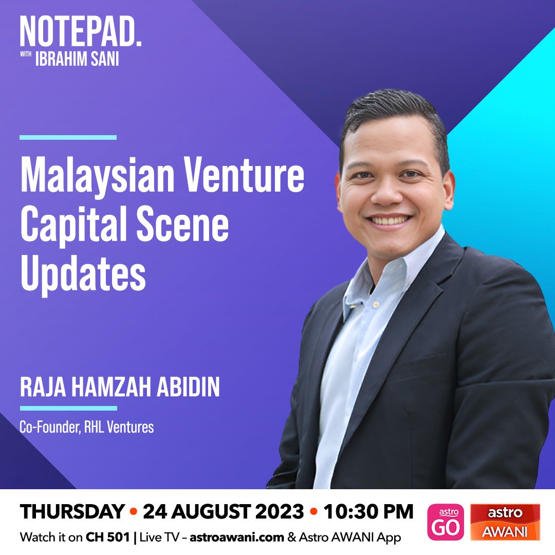 Ibrahim Sani’s Notepad: Dynamic investment landscape, fueling Malaysia's startup scene