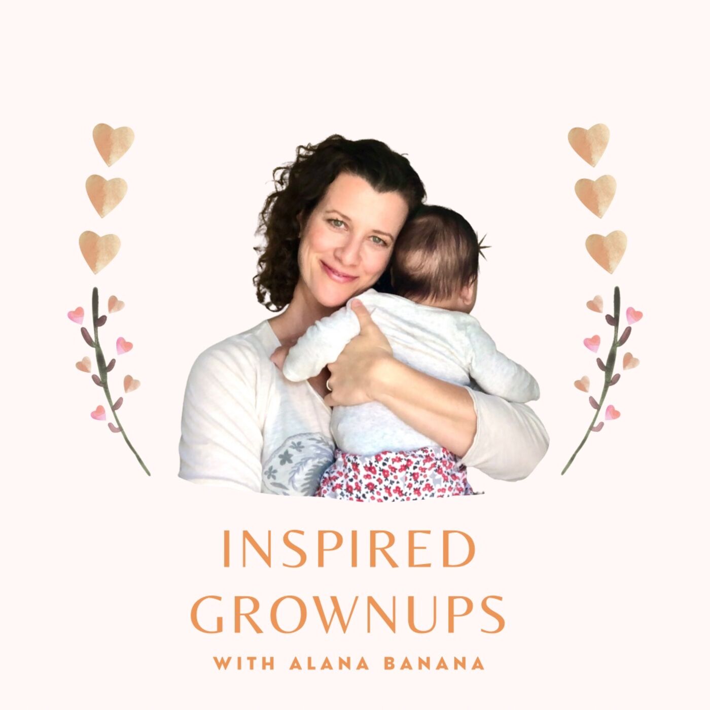 Inspired Grownups with Alana Banana 