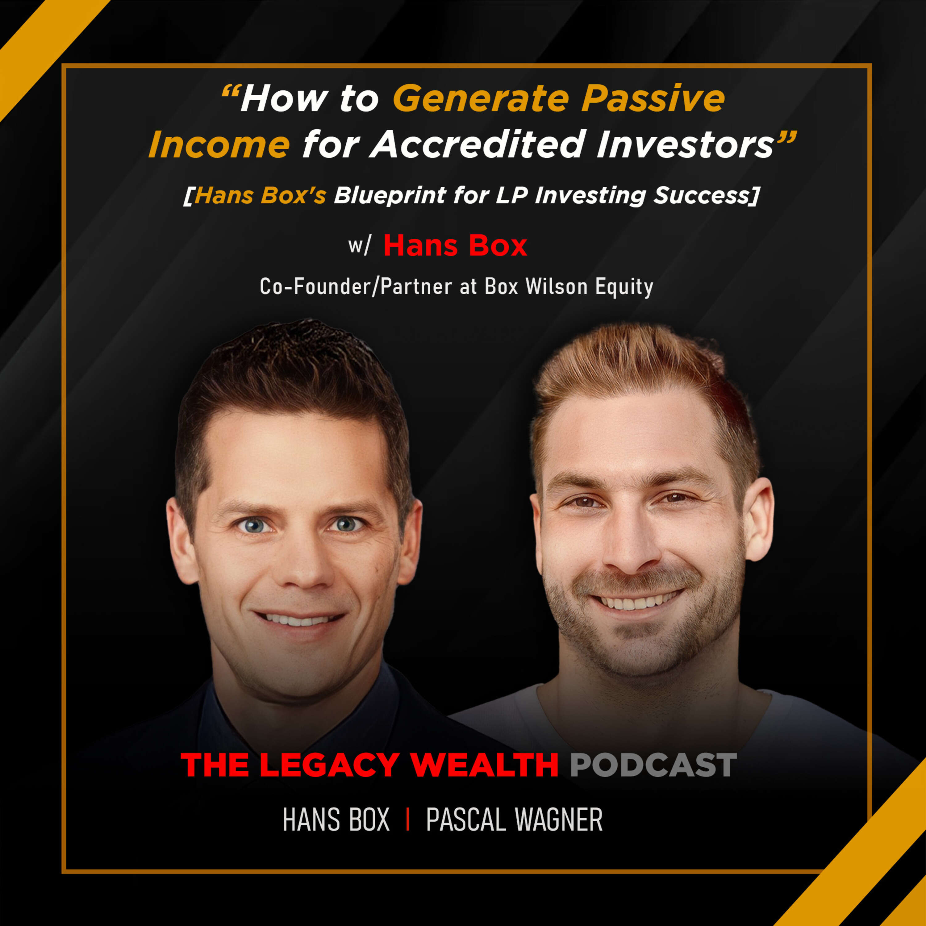 LP17 - How to Generate Passive Income for Accredited Investors [Hans Box's Blueprint for LP Investing]