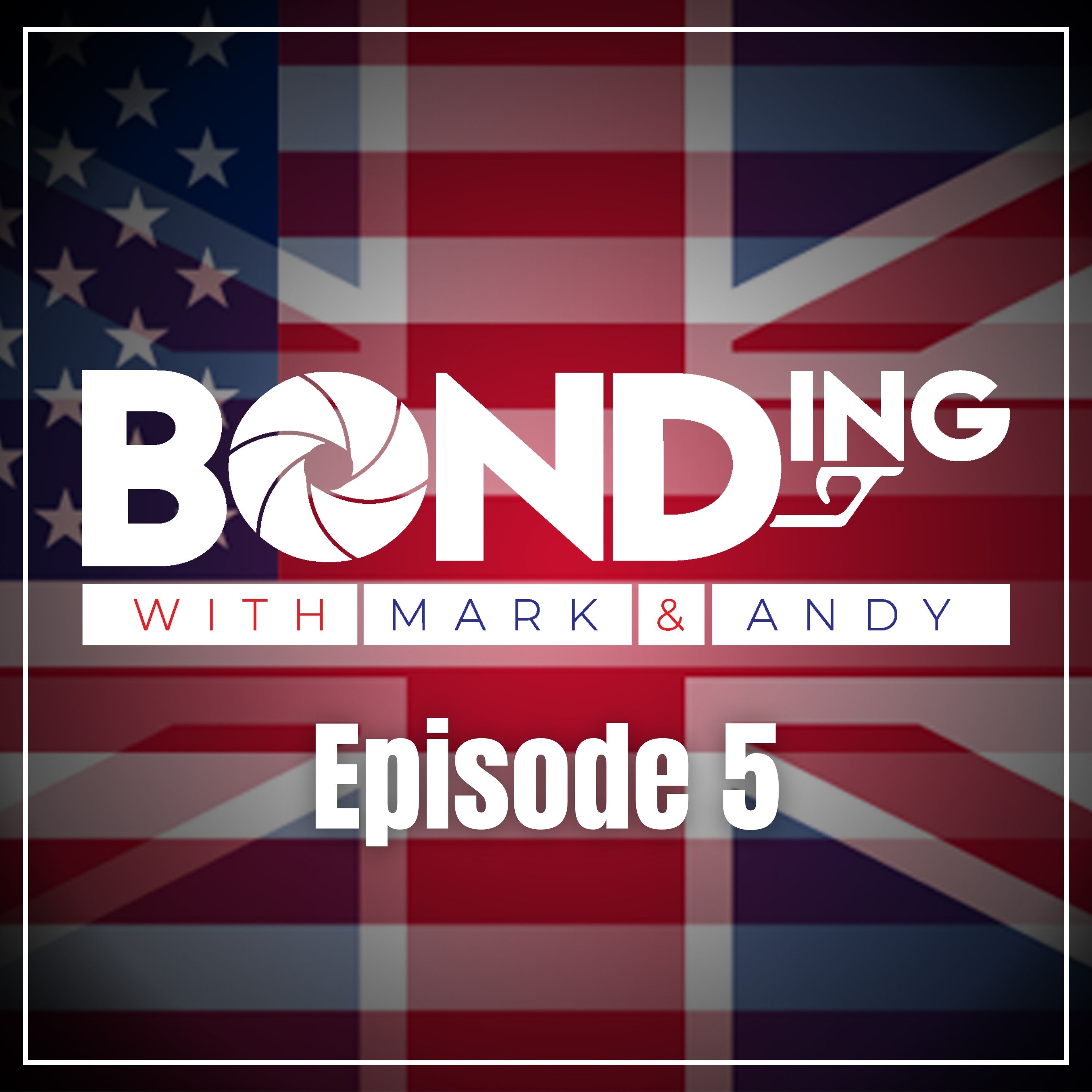 BONDing w/ Mark & Andy. Ep. 5, From Russia, with Love