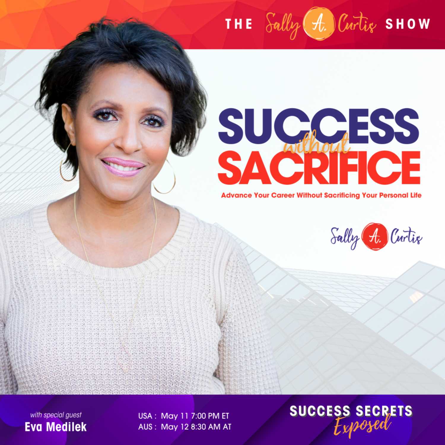 Success without Sacrfice: Advance Your Career Without Sacrificing Your Personal Life