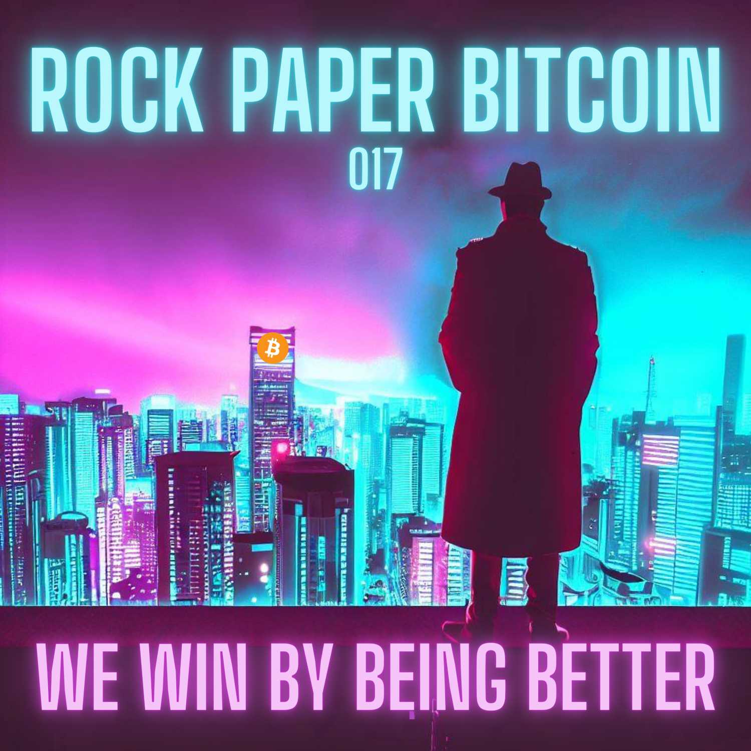 RPB017 - We Win By Being Better