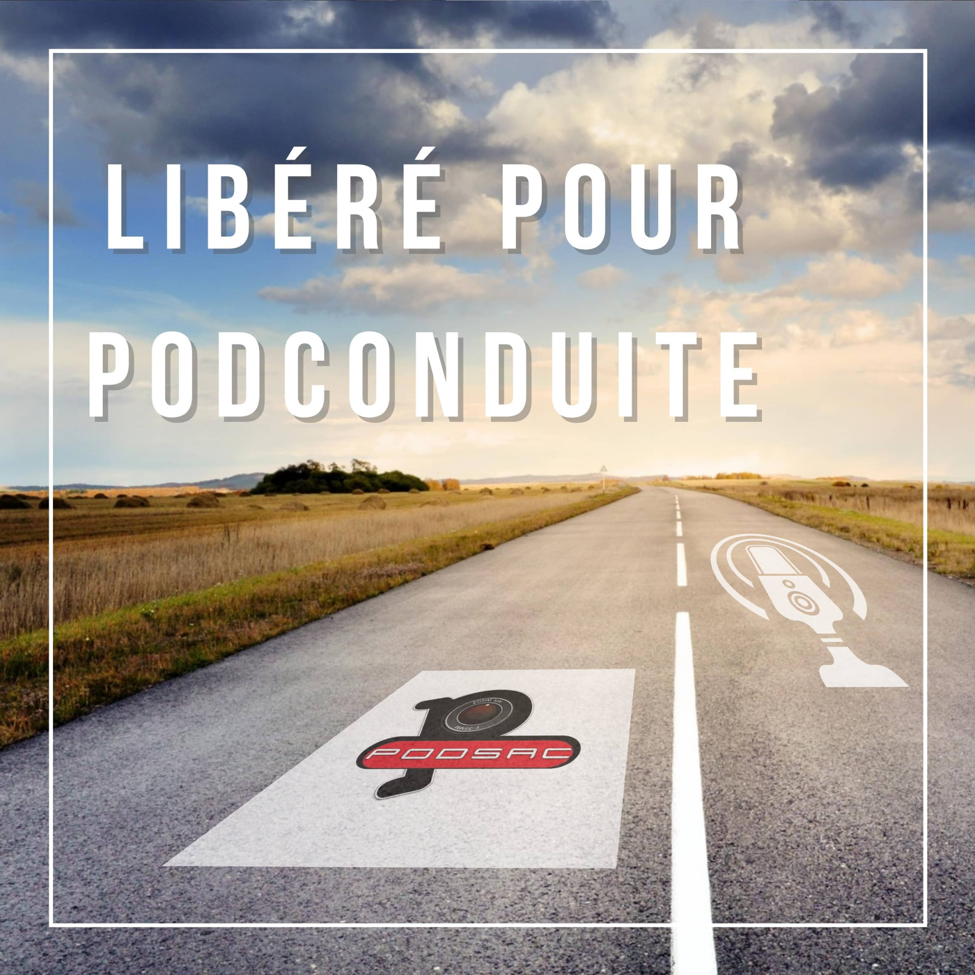 Libéré pour PodConduite #50 - Spécial Podsac