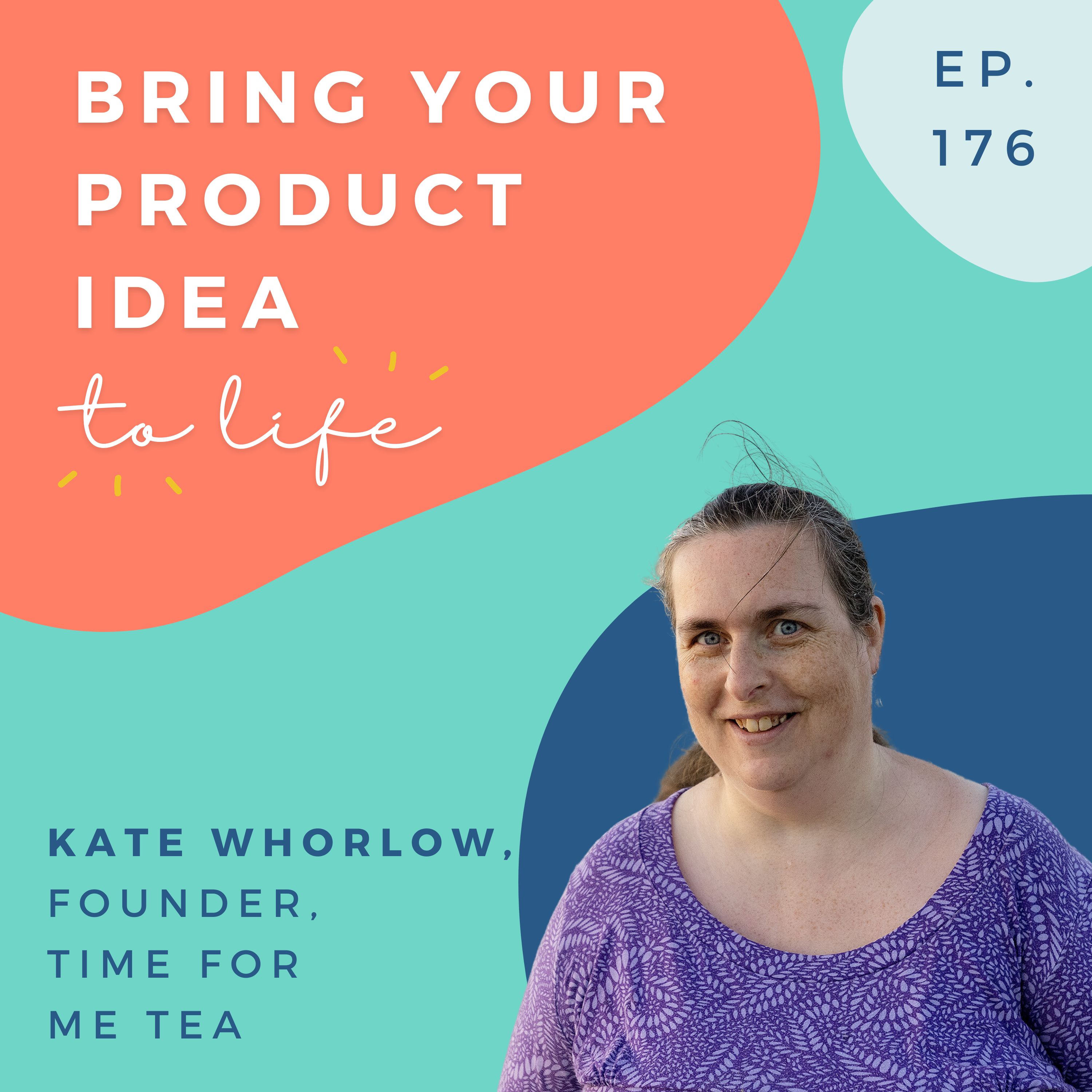 Creating a business around your passions - with Kate Whorlow - Time for Me Tea