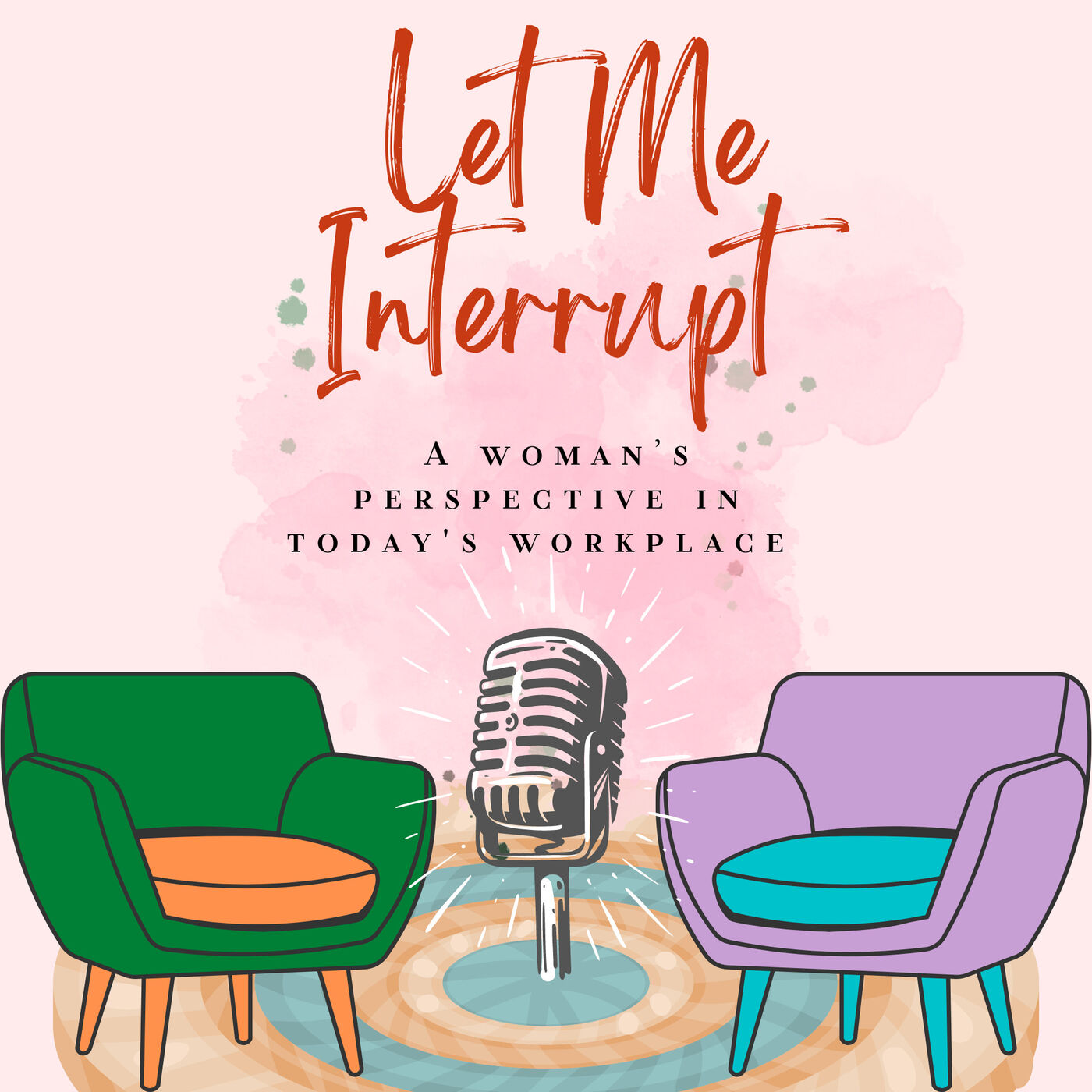 Let Me Interrupt - A Woman's Perspective in Today's Workplace 