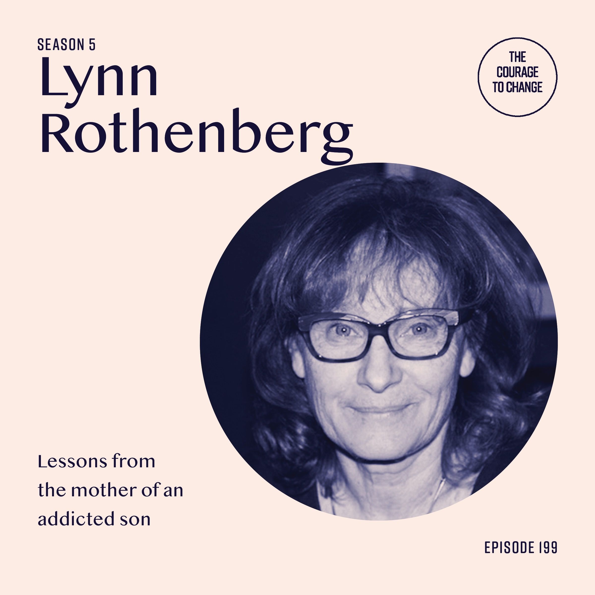 Lessons From The Mother Of An Addicted Son With Lynn Rothenberg