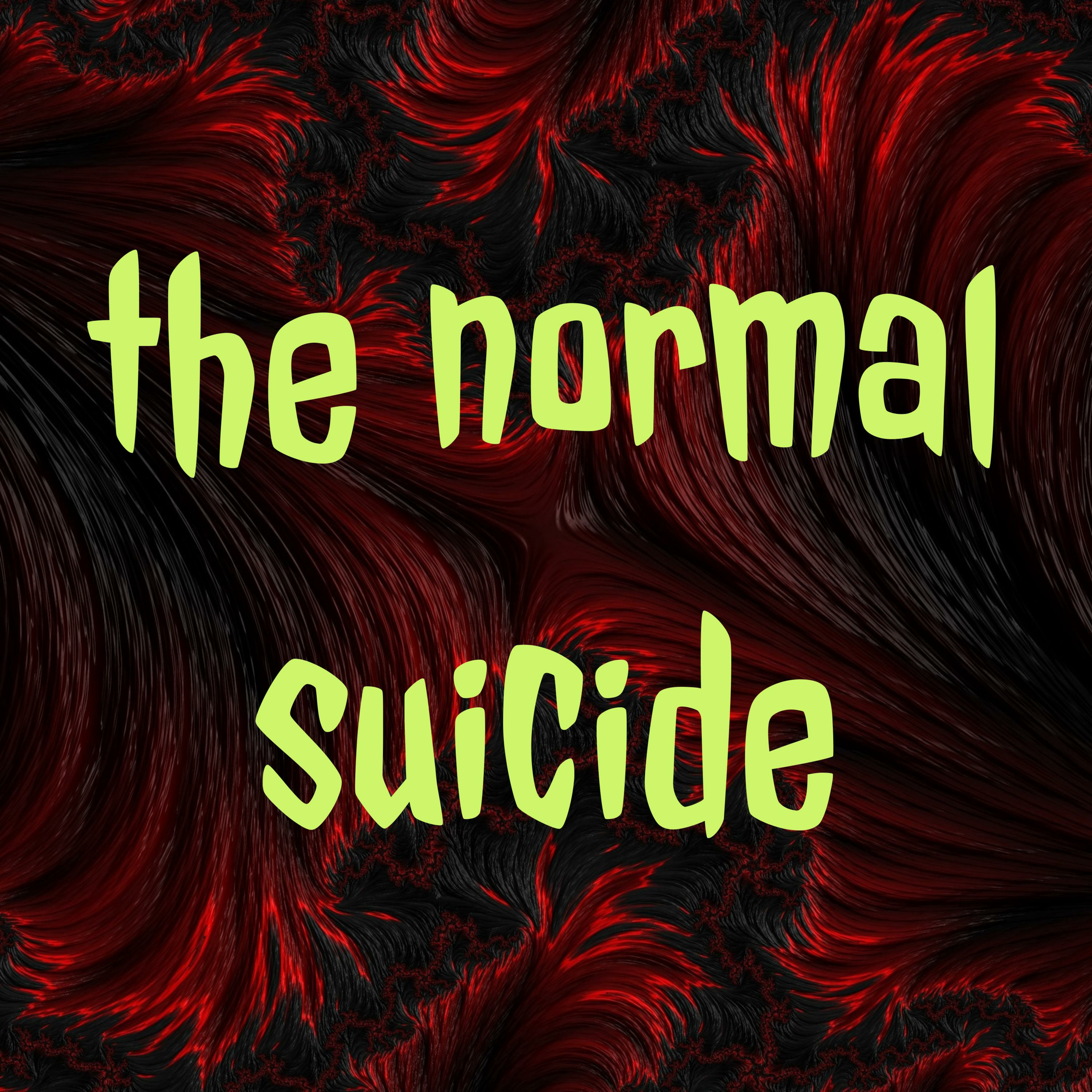 the normal suicide 