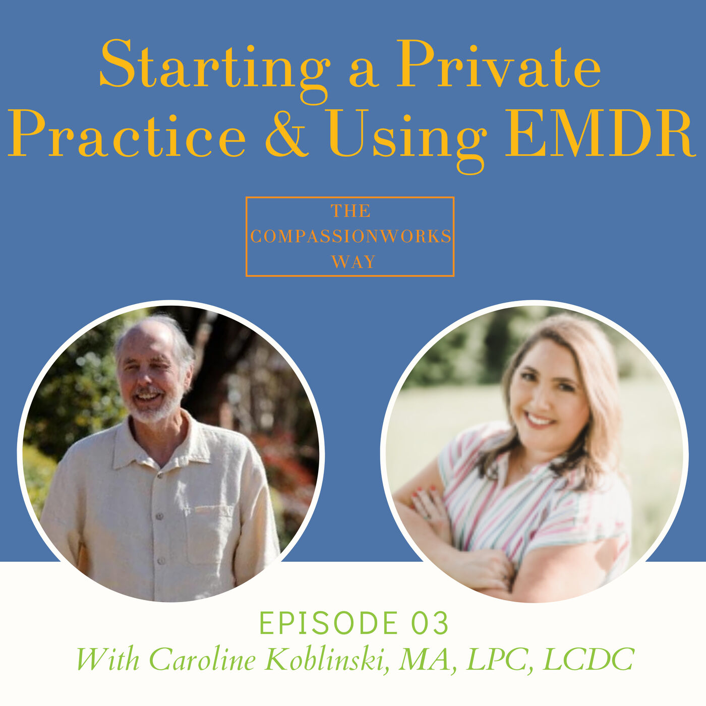 Ep: 03 Starting a Private Counseling Practice and Using EMDR with Caroline Koblinski, MA, LPC, LCDC