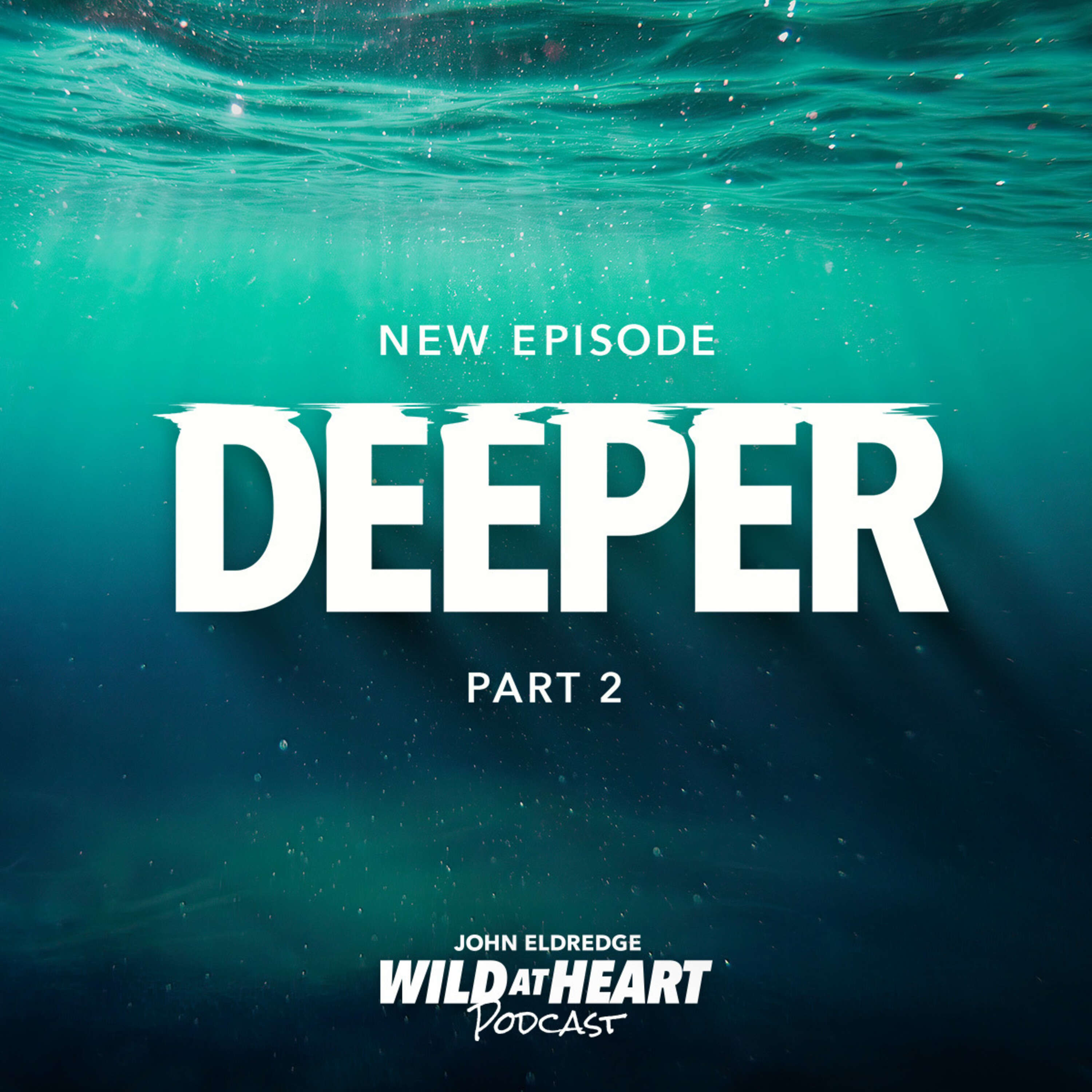 Deeper - Part 2