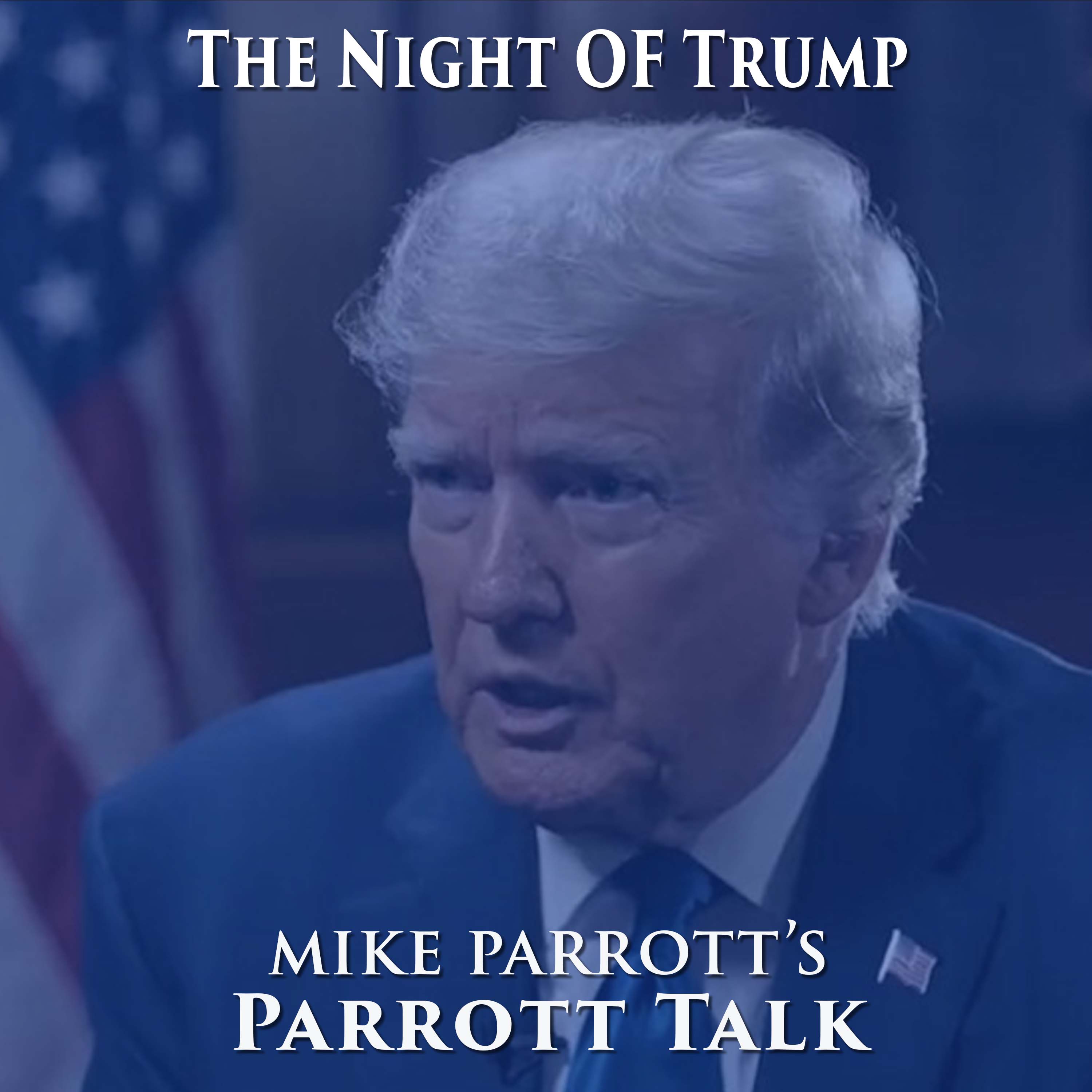 Parrott Talk-The Night Of Trump