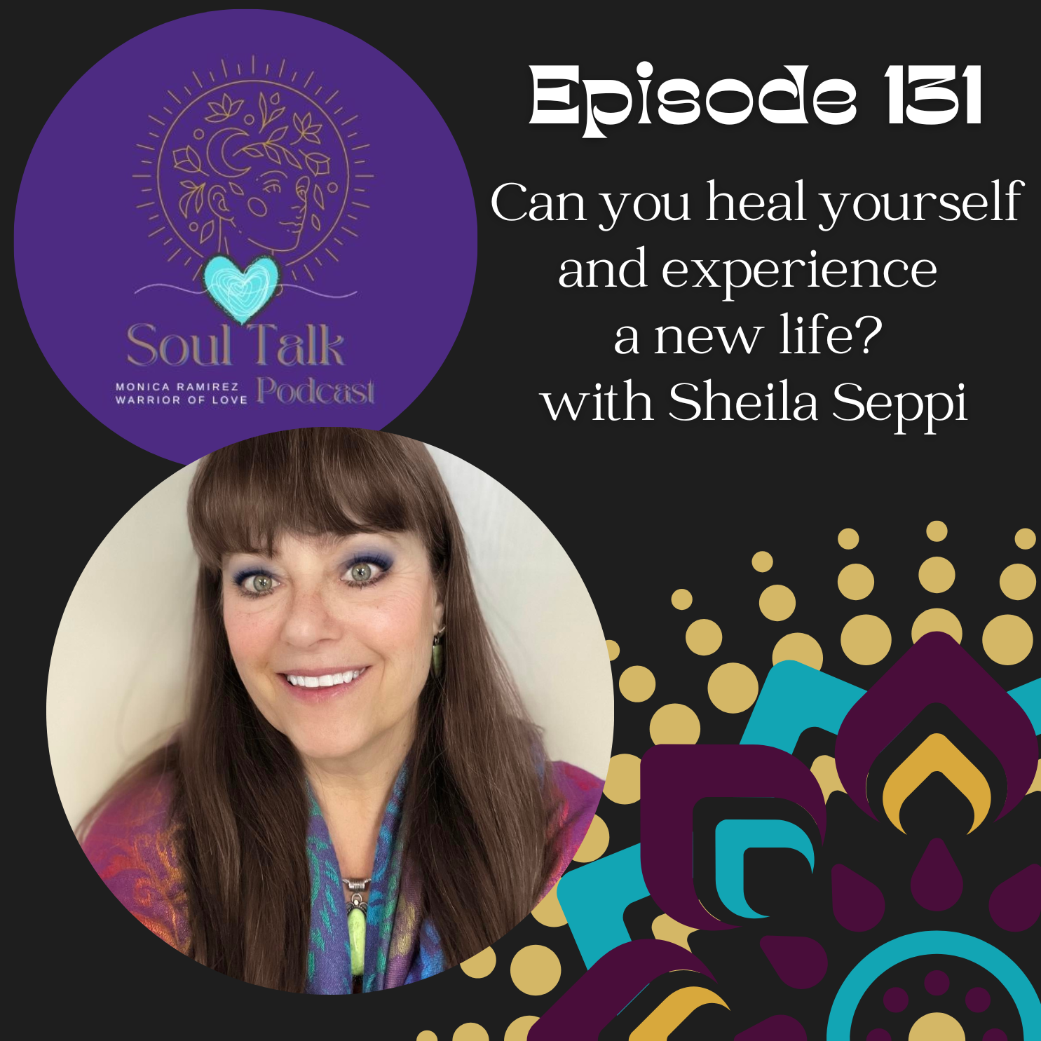 The Soul Talk Episode 131: Can you heal yourself and experience a new life?