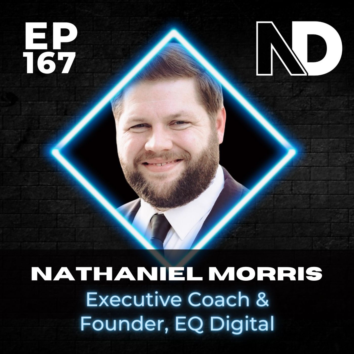 E167 | How a Rural Farm Boy Became a 6-Figure Tech Executive–Nathaniel Morris