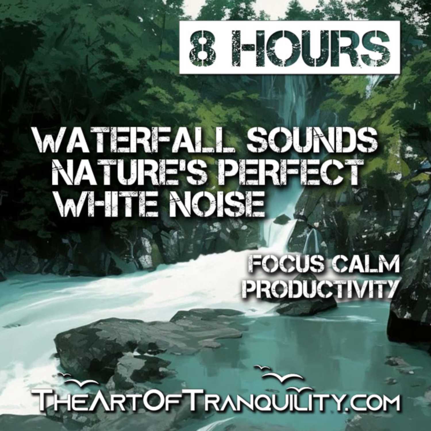 WATERFALL SOUNDS - NATURE’S PERFECT WHITE NOISE | Focus, Calm, Productivity | 8 Hrs