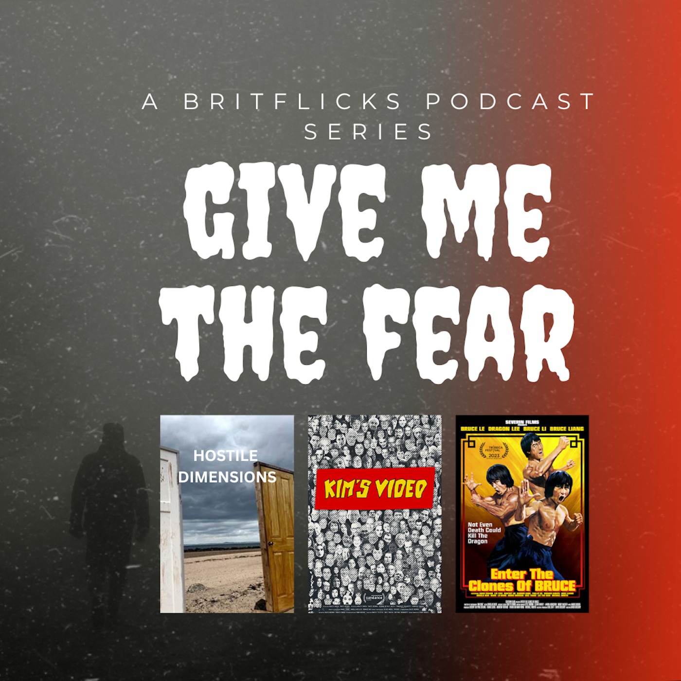 EP003 GIVE ME THE FEAR – How to make a horror film with HOSTILE DIMENSIONS (Graham Hughes), KIM’S VIDEO (Ashley Sabin & David Redmon) & ENTER THE CLONES OF BRUCE LEE (David Gregory)