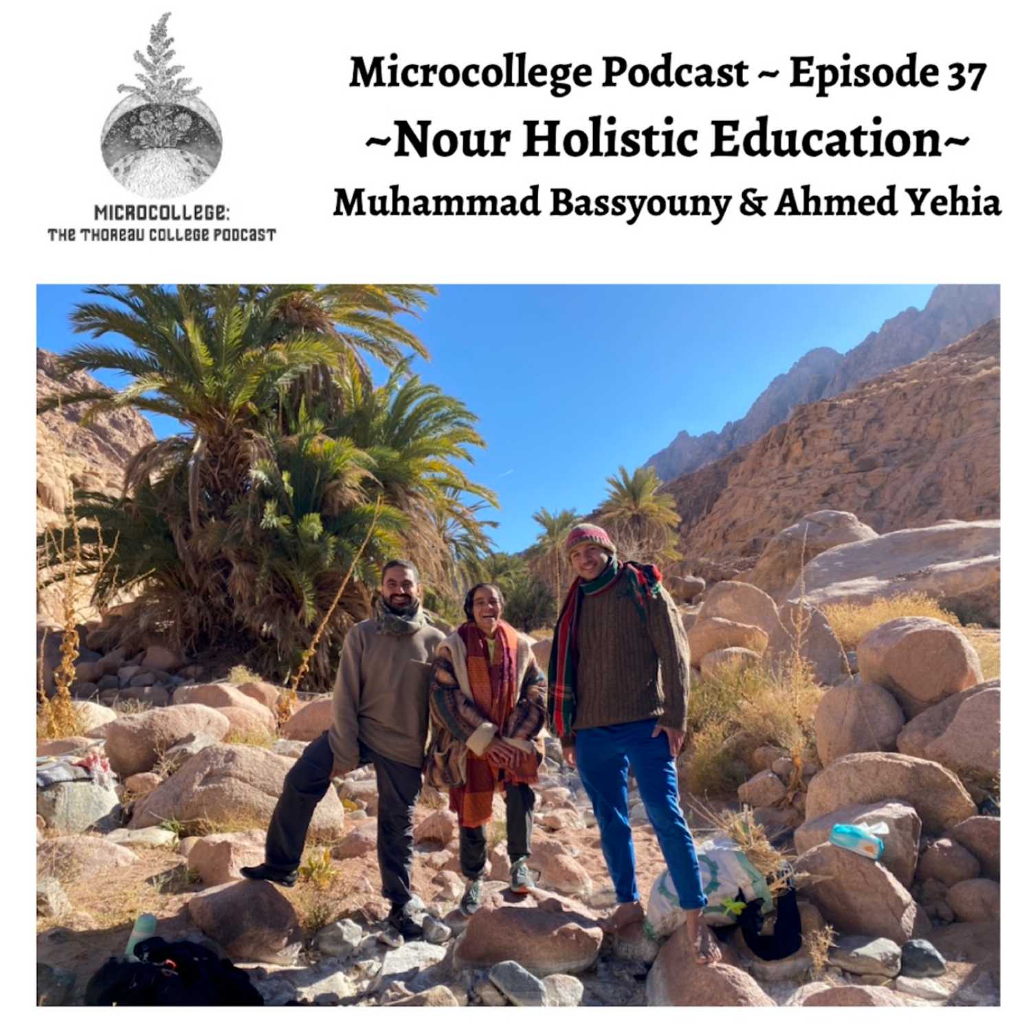 Episode #37: Ahmed Yehia, Muhammad Bassyouny - Bedouin Immersion at Nour Holistic Education, St. Catherine, Egypt