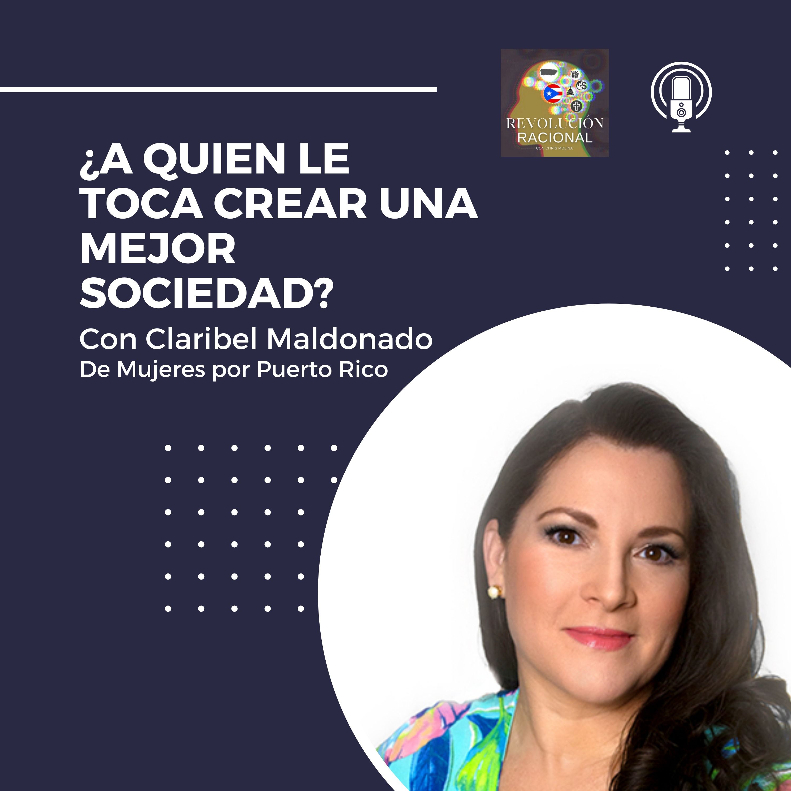 ⁣A Quien Le Toca Crear Una Mejor Sociedad con Claribel Maldonado