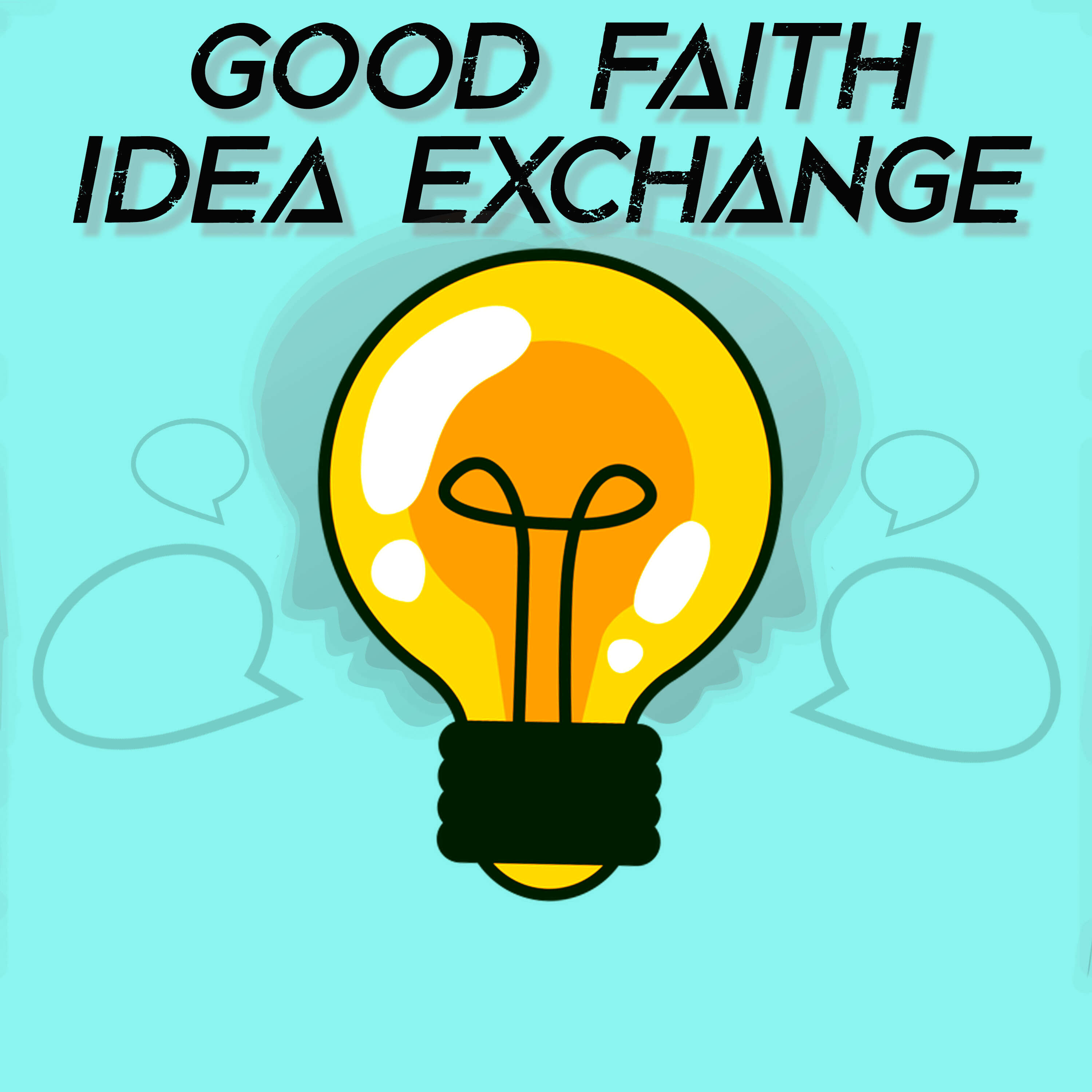 Good Faith Idea Exchange 