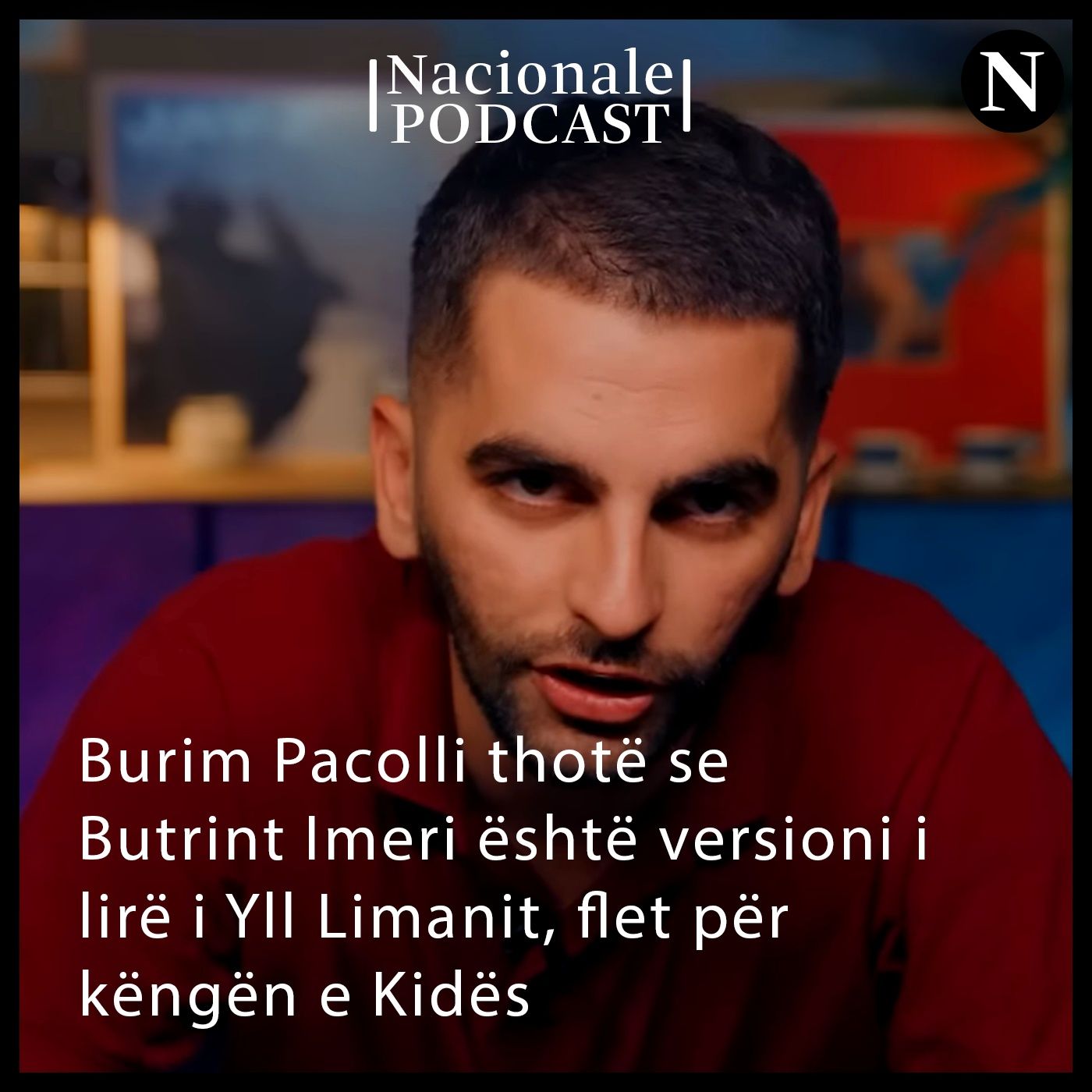 Burim Pacolli thotë se Butrint Imeri është versioni i lirë i Yll Limanit, flet për këngën e Kidës