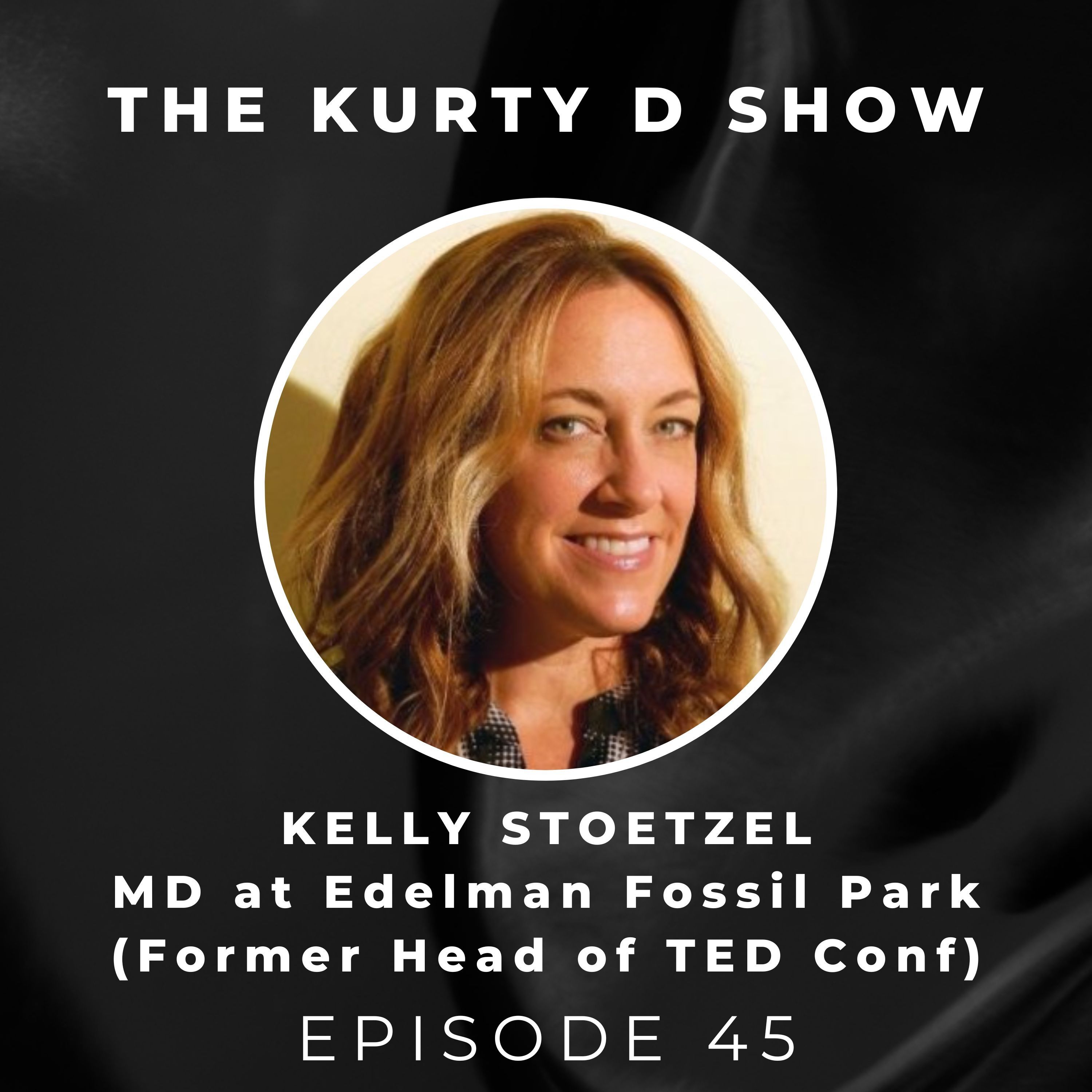 045 - Ideas that Spread with Kelly Stoetzel