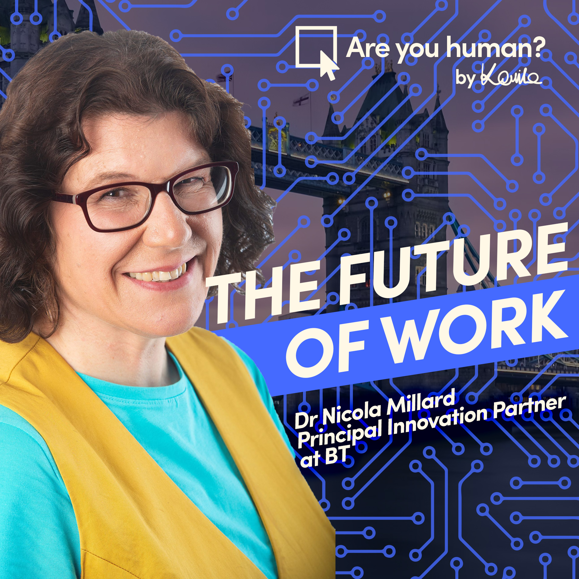 Dr Nicola Millard: The Future Of Work, Customer Centres, Usefulness of Technology | Are You Human Podcast