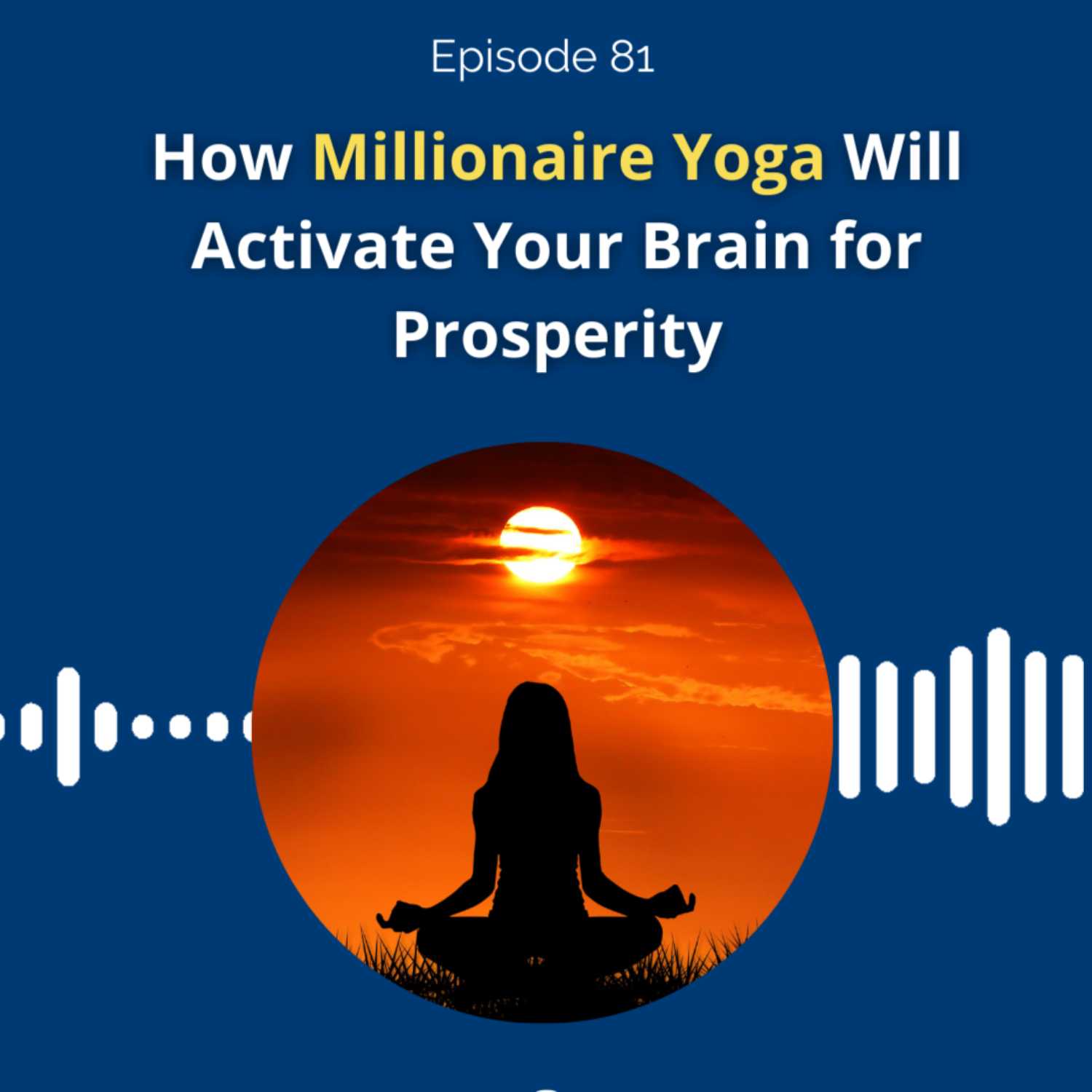 How Millionaire Yoga Will Activate Your Brain for Prosperity - Dr. Pillai