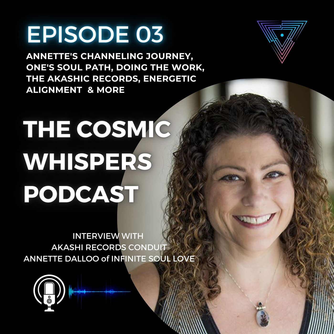 ⁣Annette Dalloo of Infinite Soul Love - Annette's Channeling Journey, Significance of One's Soul Path, Doing the Work, the Akashic Records, Energetic Alignment, and More! (Part I)