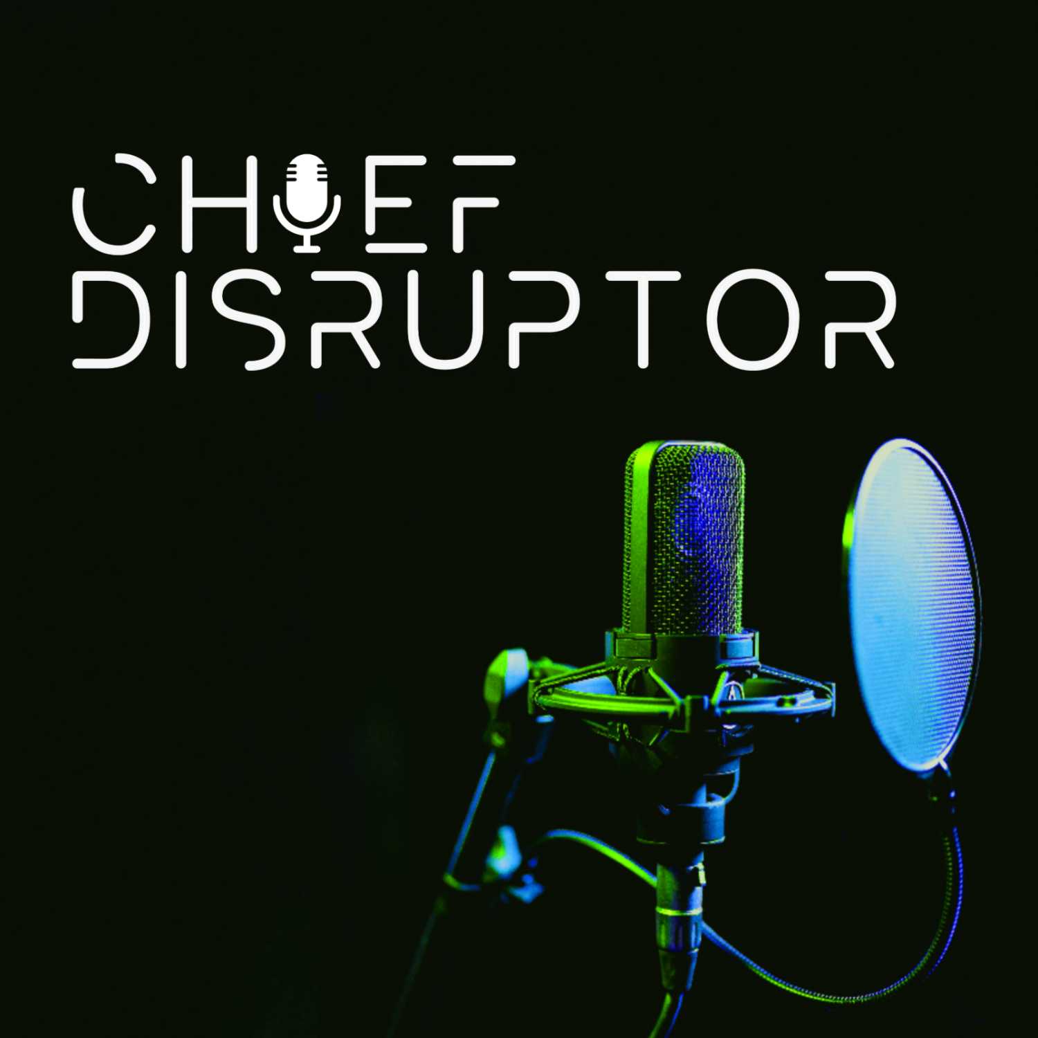 The Chief Disruptor Podcast 