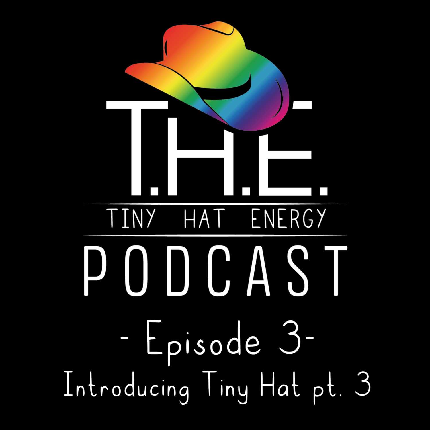 Introducing Tiny Hat Pt.3