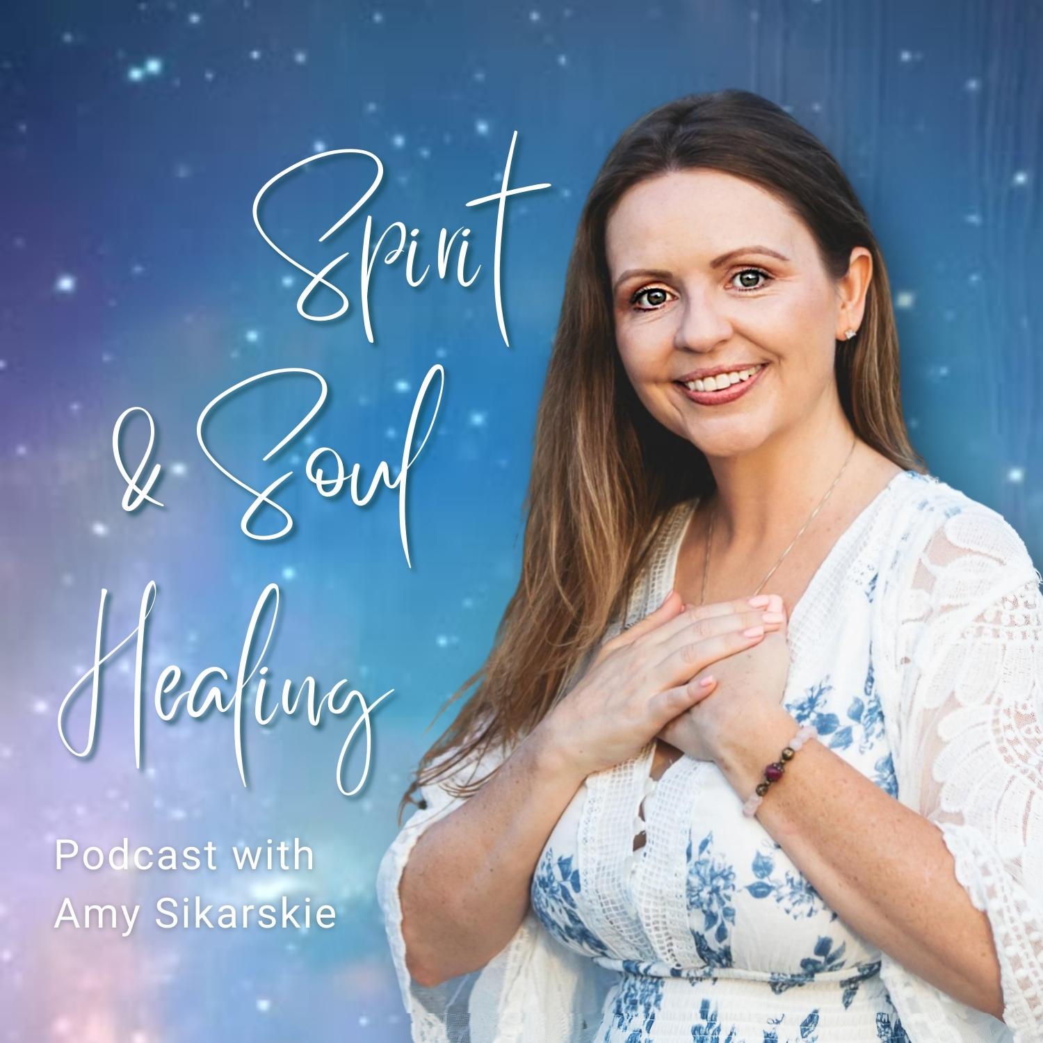 Spirit & Soul Healing Podcast 