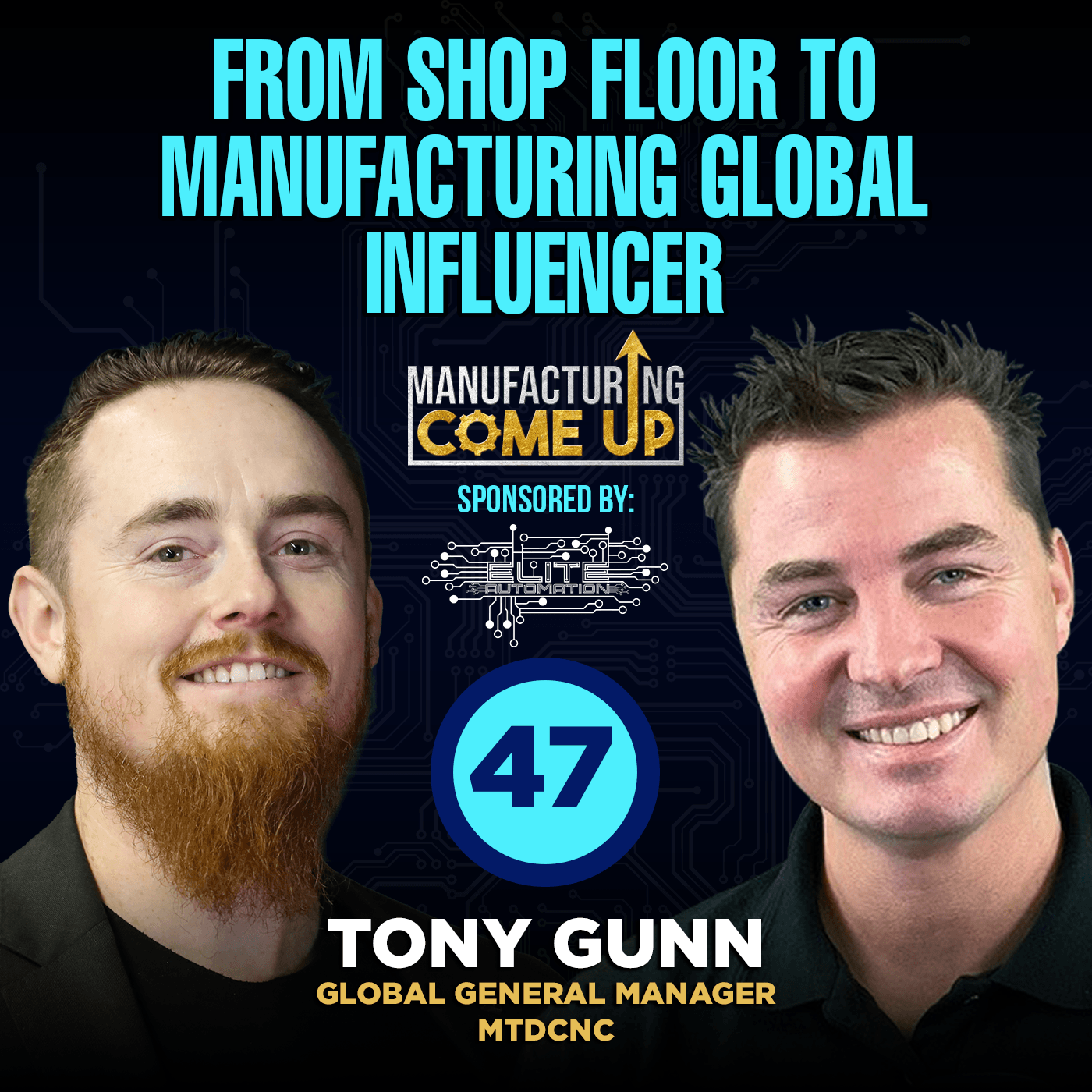 Tony Gunn: From Shop Floor to Manufacturing Global Influencer