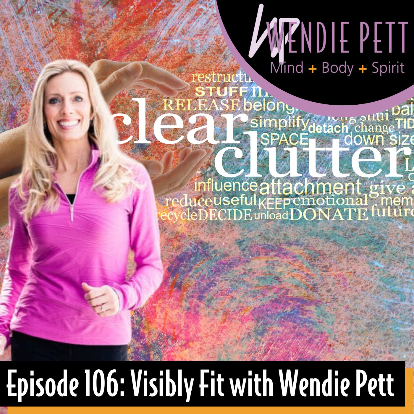 Episode 106: In Praise of Minimalism, and the Benefits of Decluttering Your Space for Physical and Mental Fitness