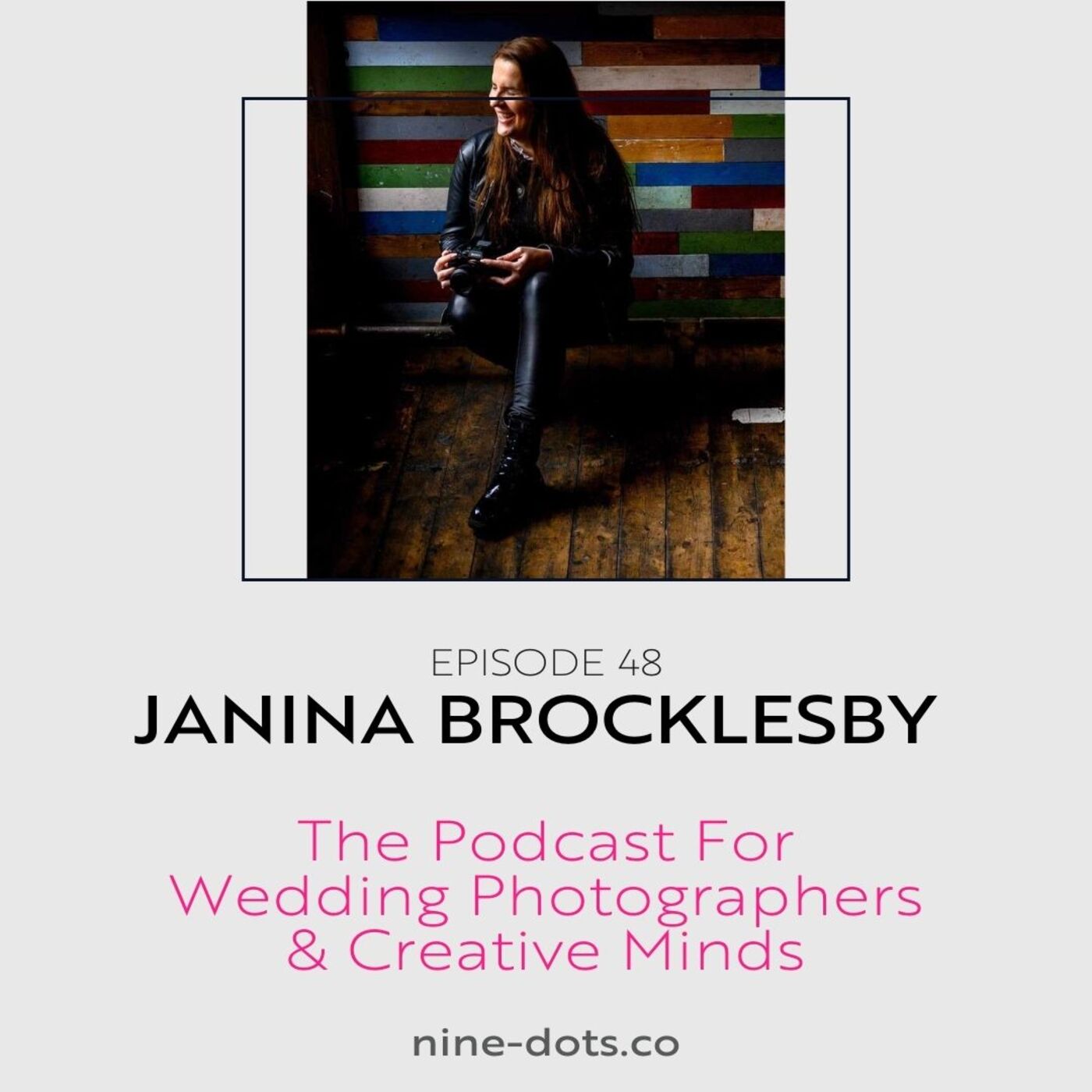 ⁣Episode 48: Rahul Khona is joined by Janina Brocklesby where discuss group photos, client communication, her award winning images and so much more!