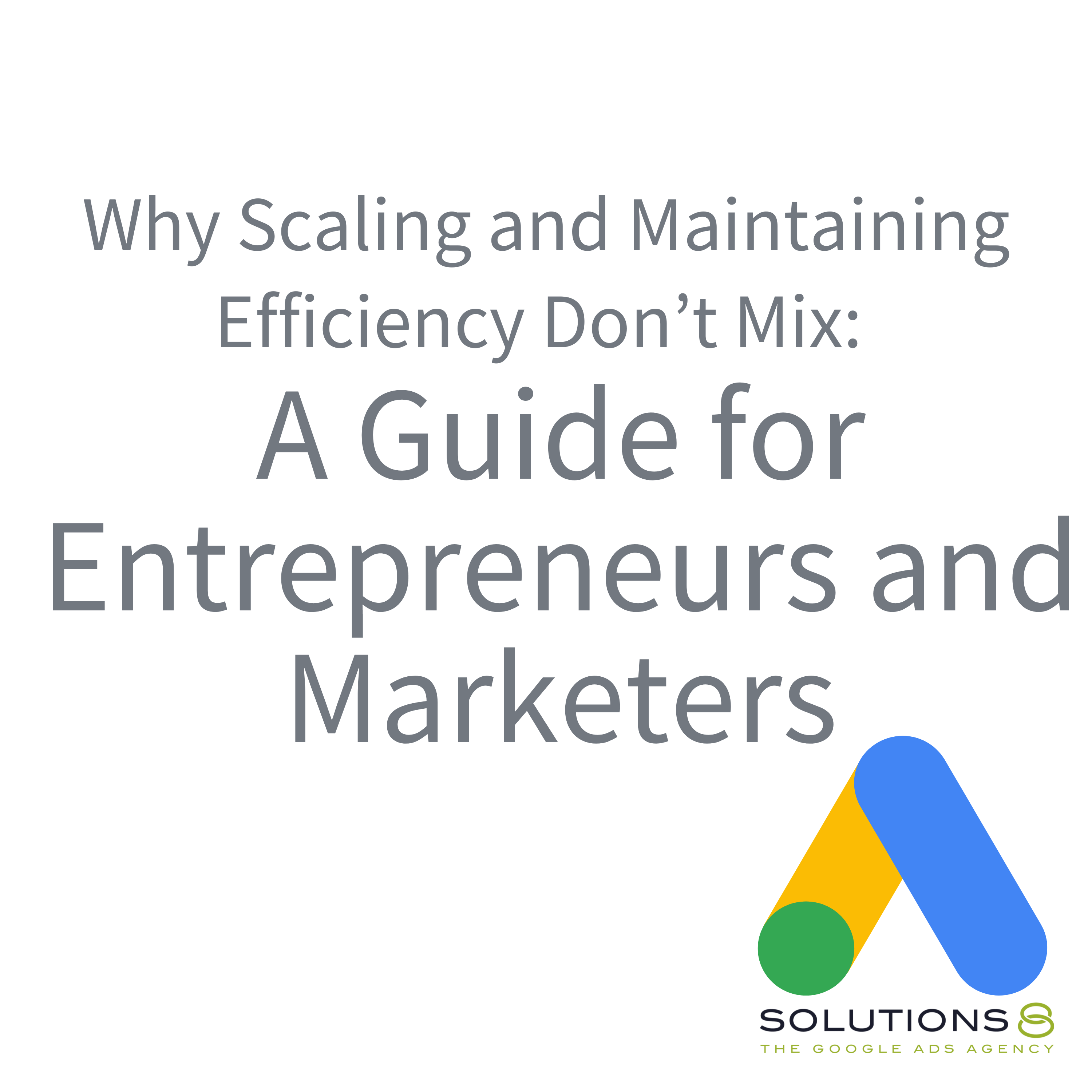 Why Scaling and Maintaining Efficiency Don’t Mix: A Guide for Entrepreneurs and Marketers