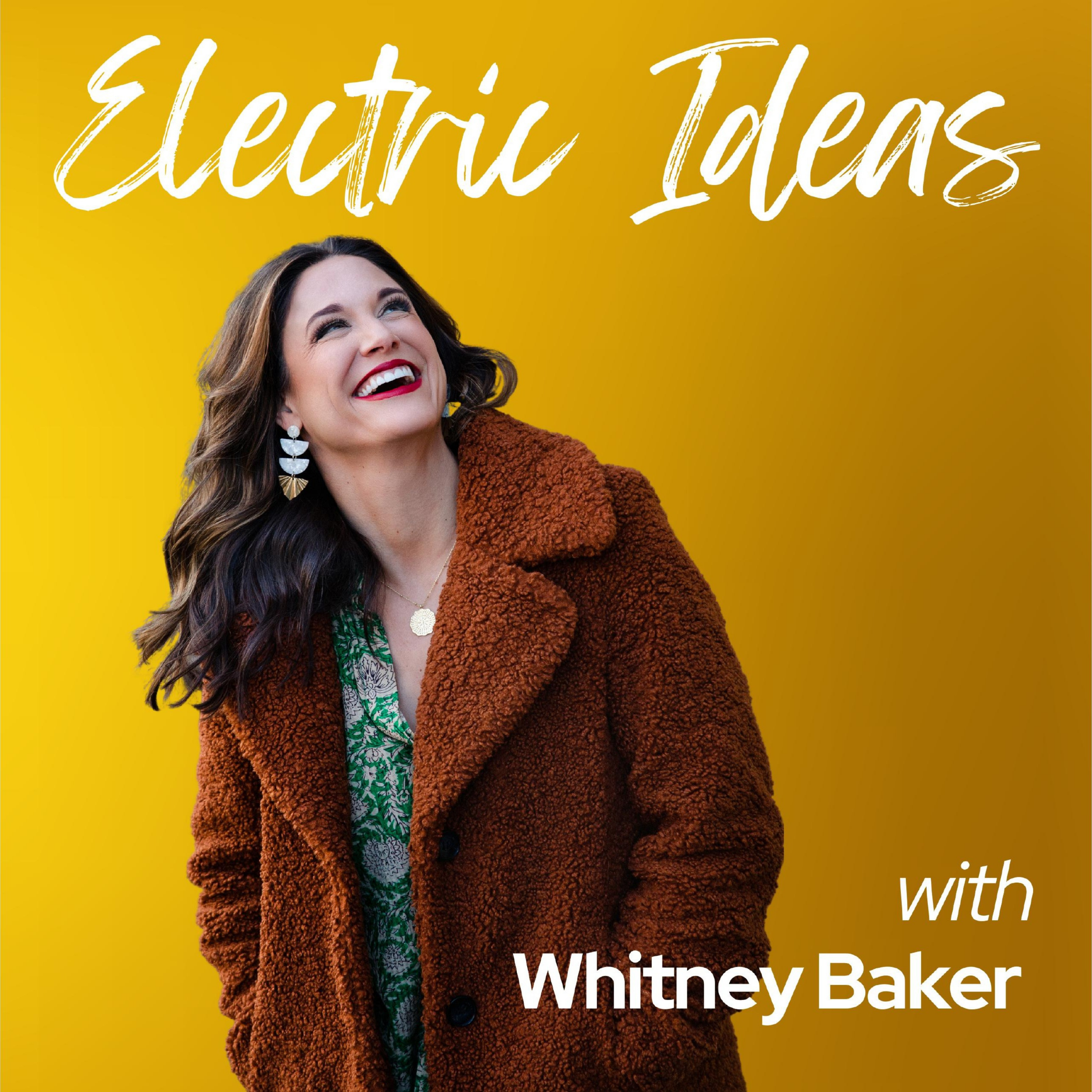 Electric Ideas with Whitney Baker 