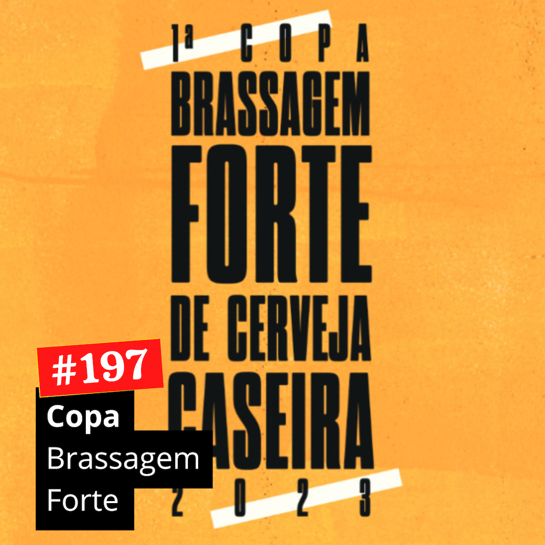 #197 – Copa Brassagem Forte