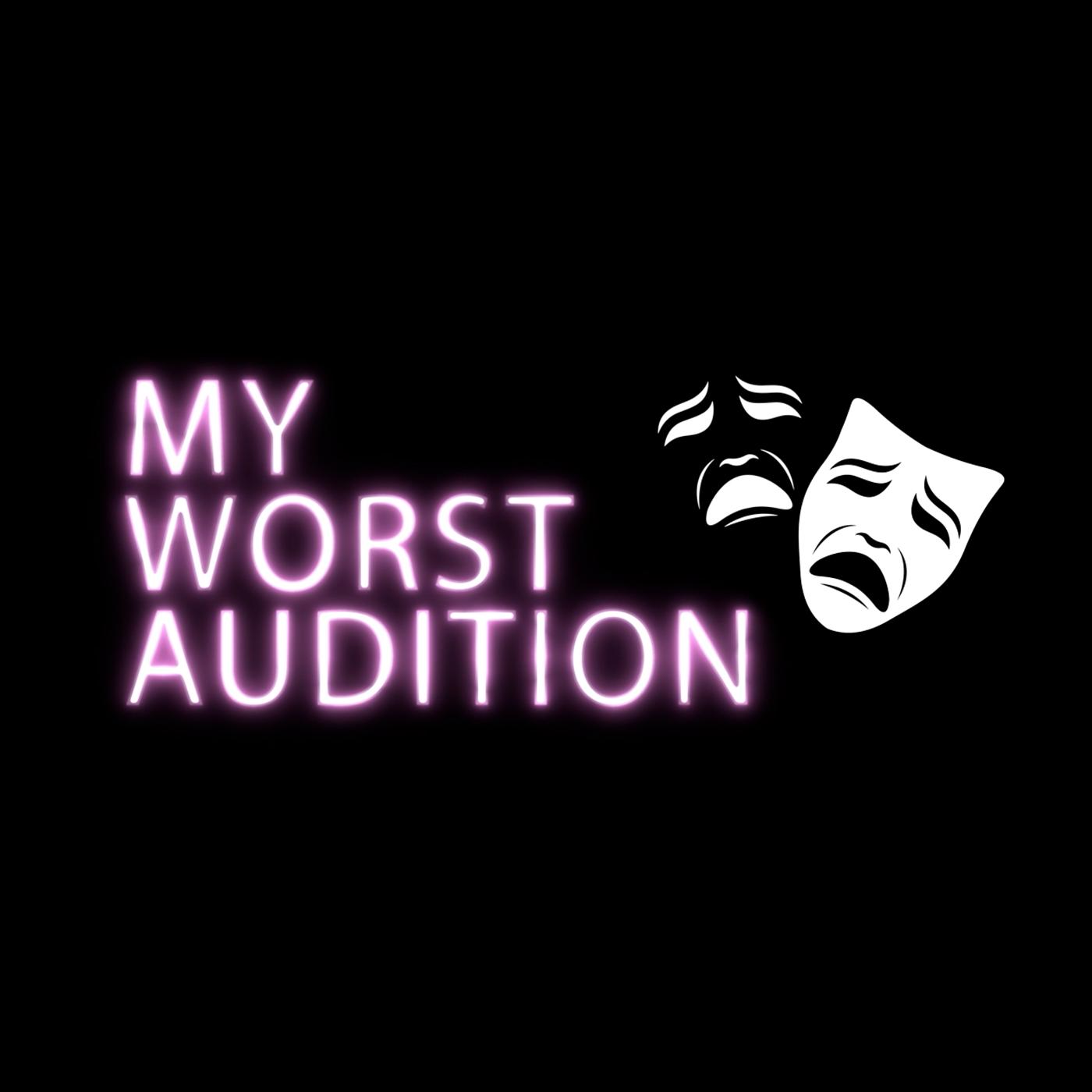 My Worst Audition, Episode 2 with Matt Van Orden