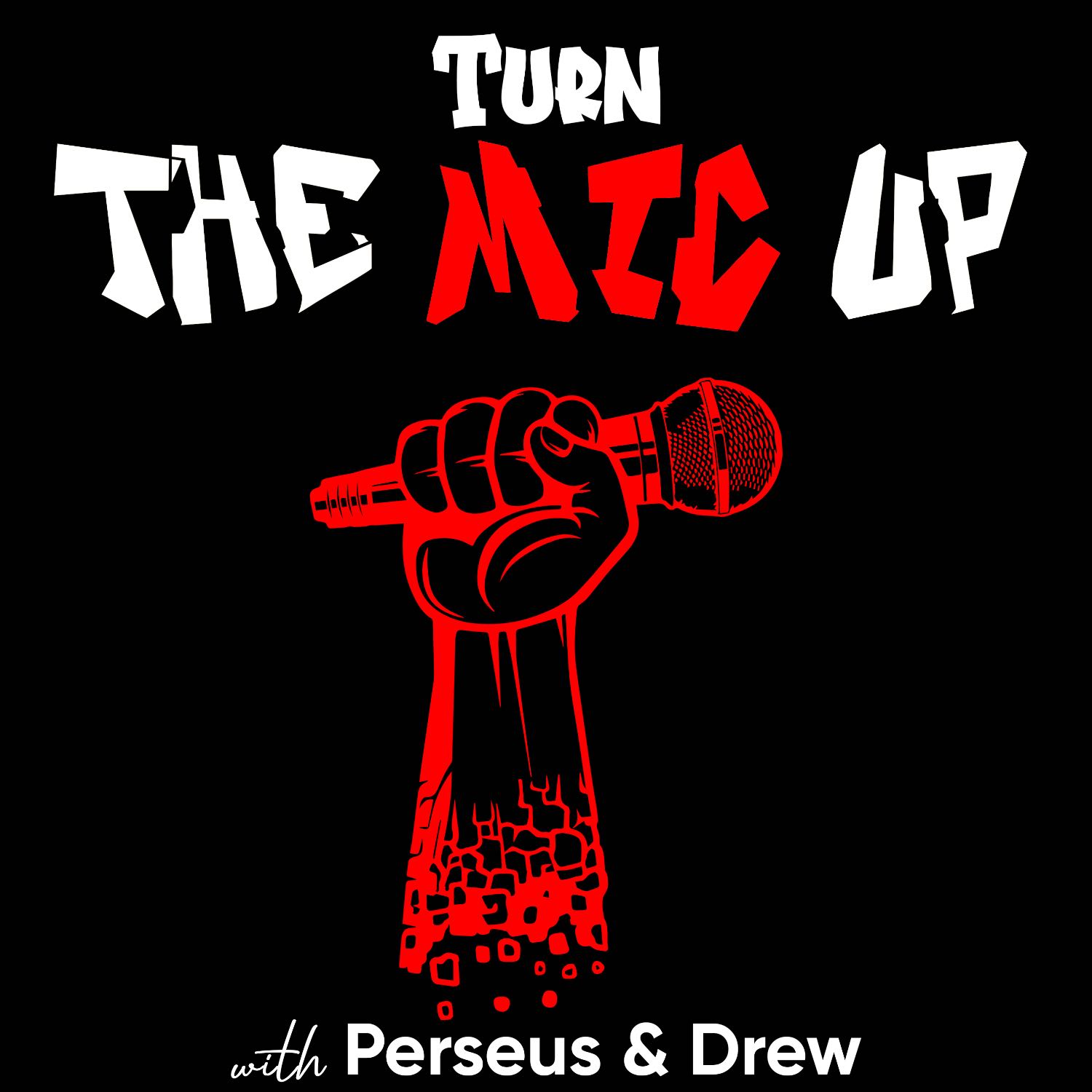 Turn The Mic Up Podcast 