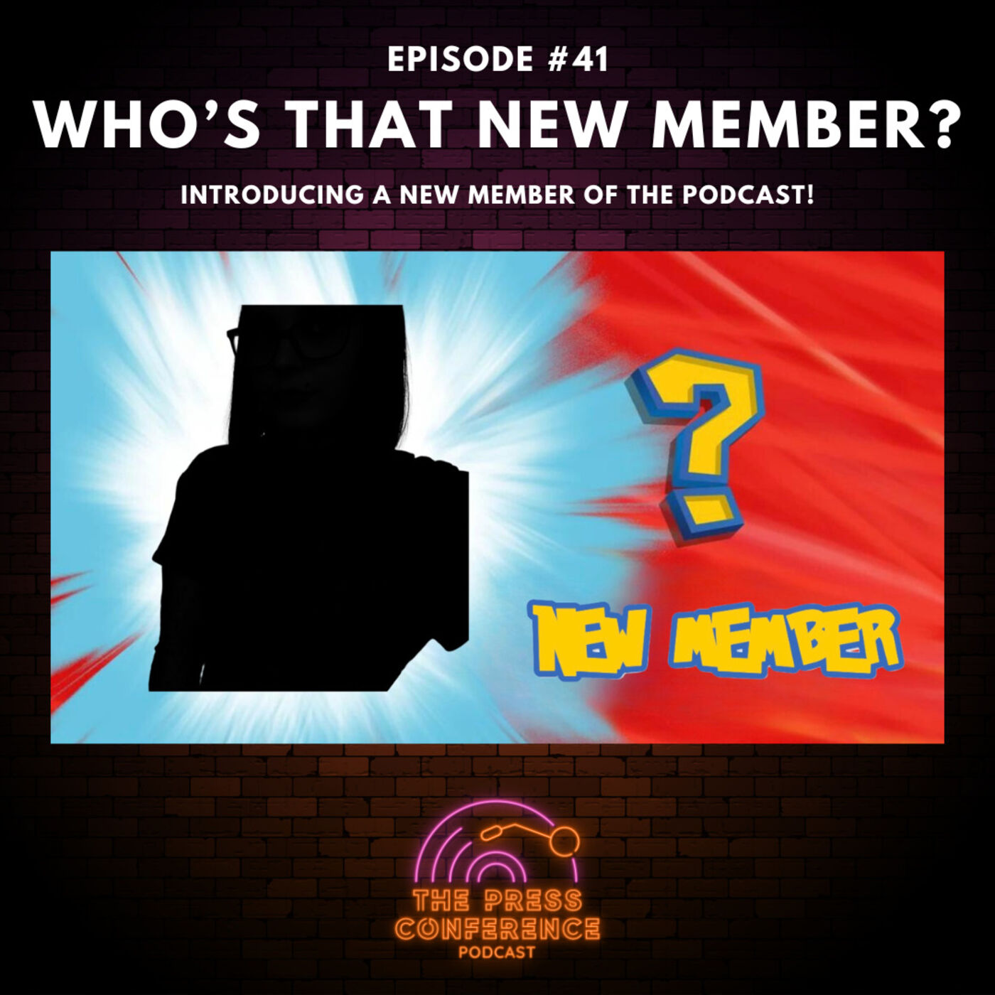 #41 - Who's That New Member!?