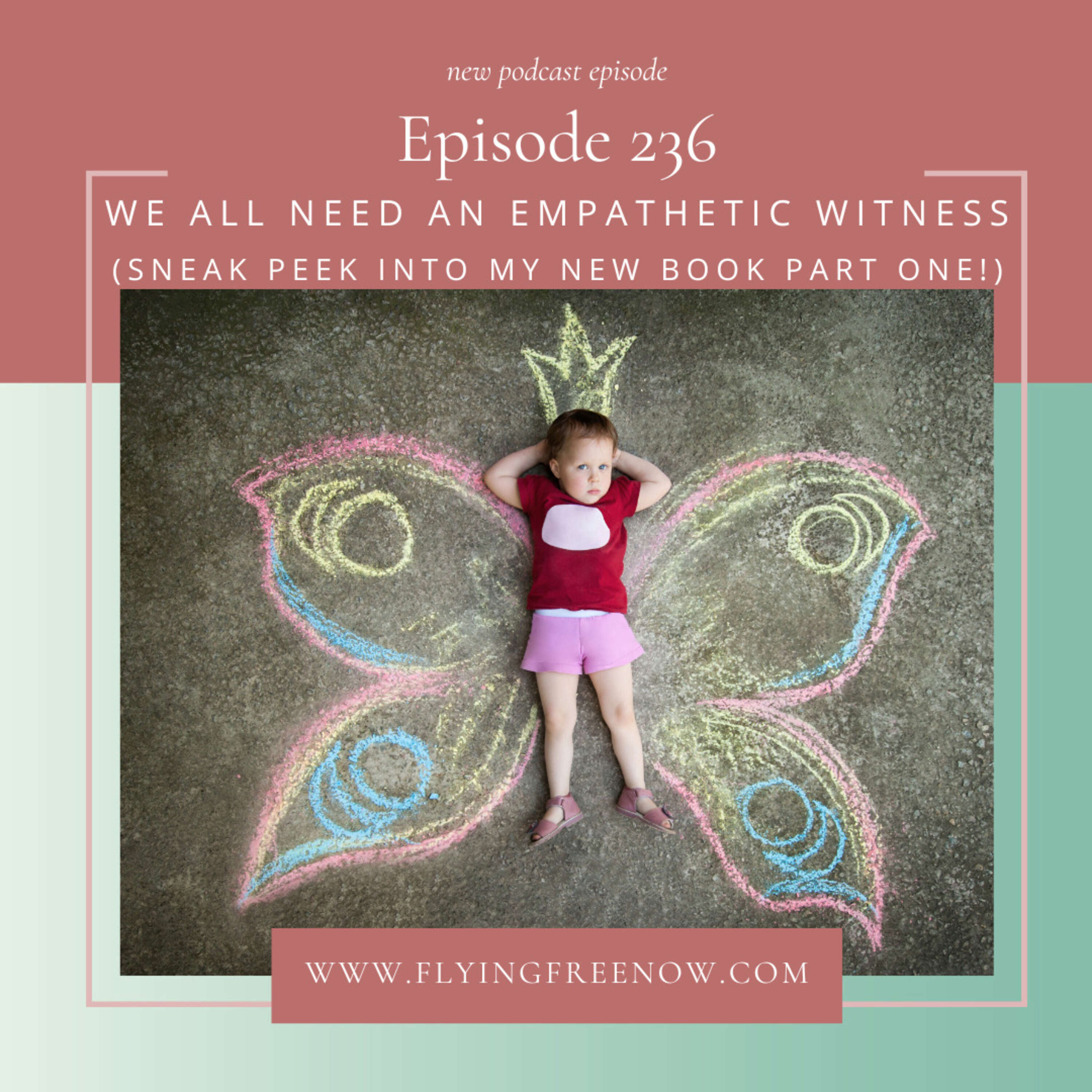 We All Need an Empathetic Witness: Sneak Peek Into My New Book Part One