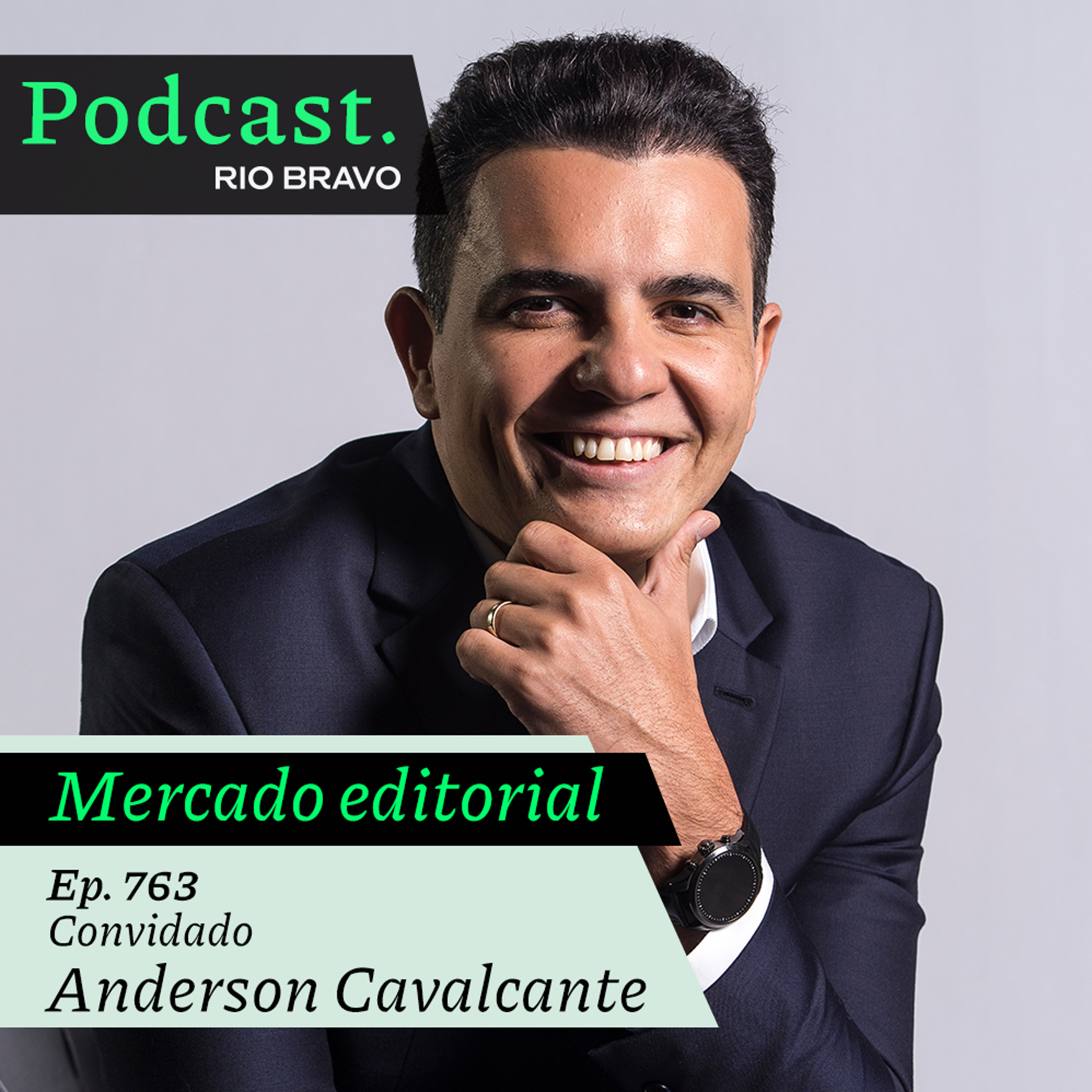 Podcast 763 – Anderson Cavalcante: Como se faz um best-seller em um país de poucos leitores?