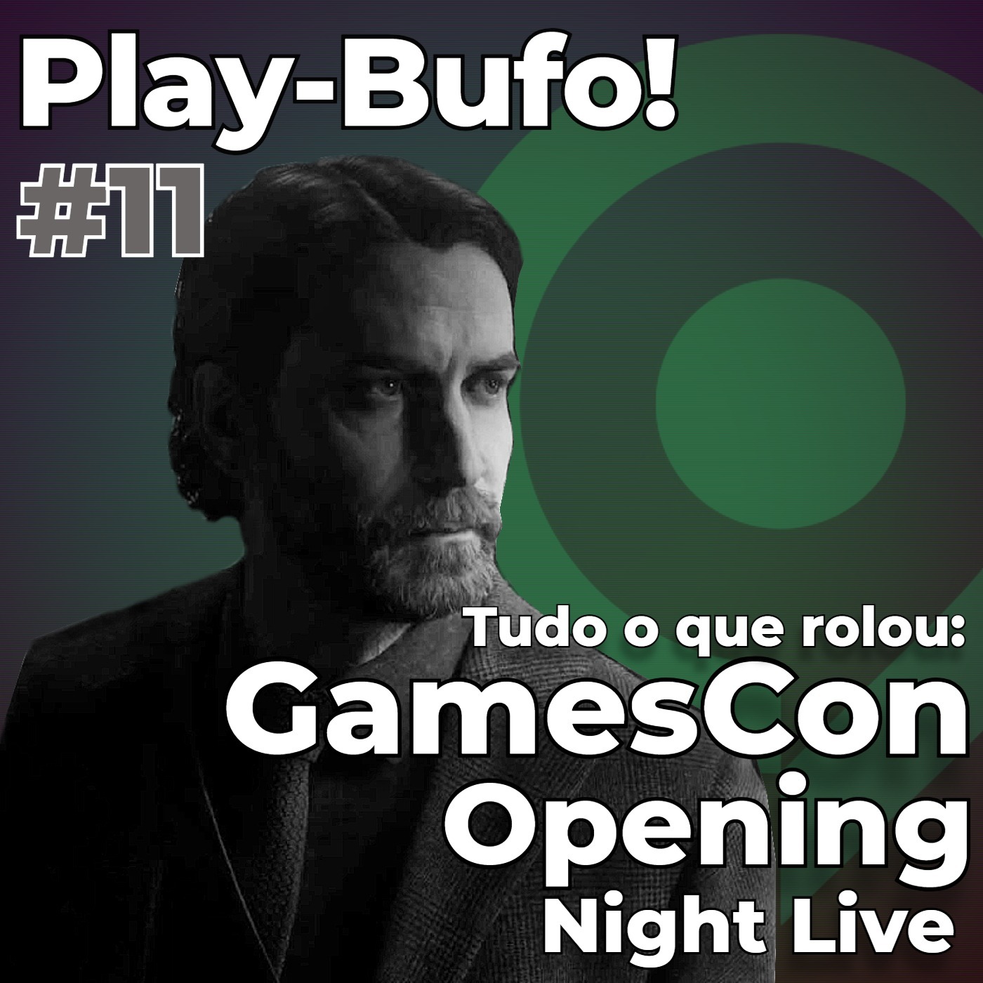 Play-Bufo! #11 - Gamescom 2023: Alan Wake 2, Little Nigthmares III, Zack Snyder e tudo mais que rolou na Opening Night Live