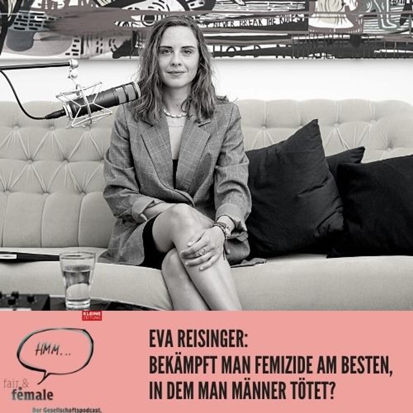 #95 Eva Reisinger: Bekämpft man Femizide am besten damit, die Männer zu ermorden?