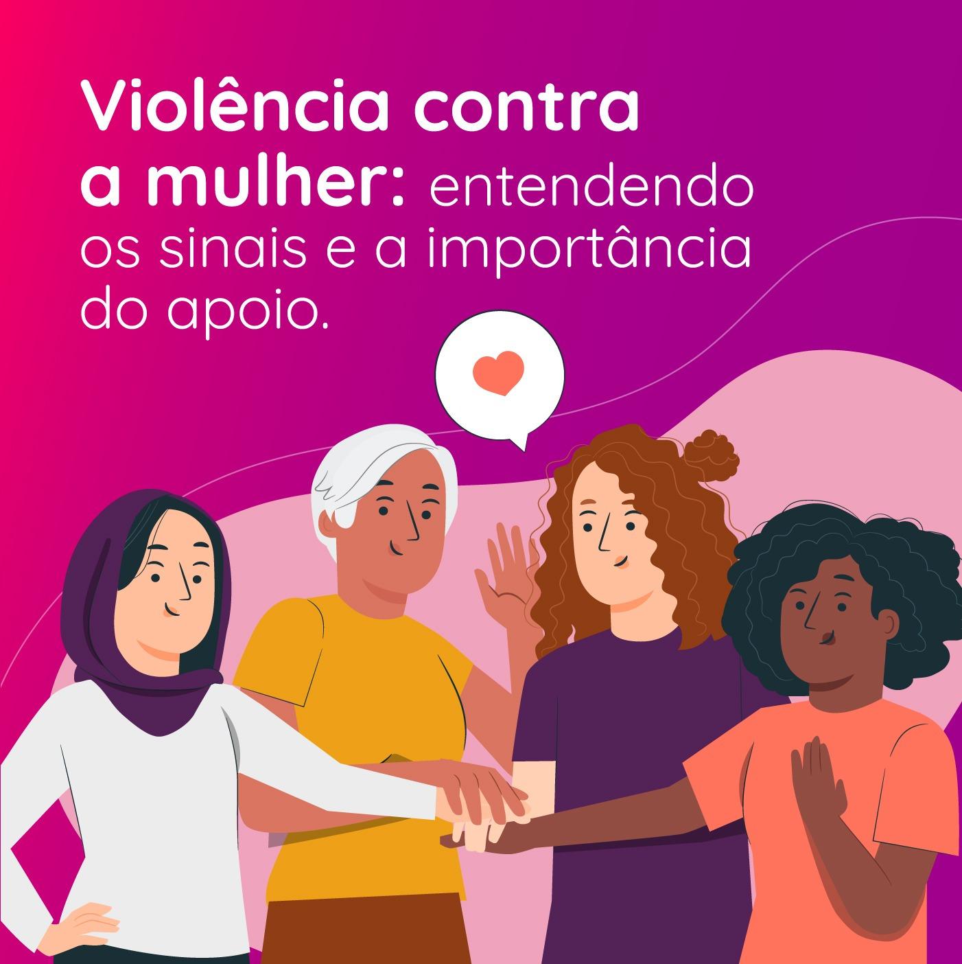 Violência contra a mulher: entendendo os sinais e a importância do apoio