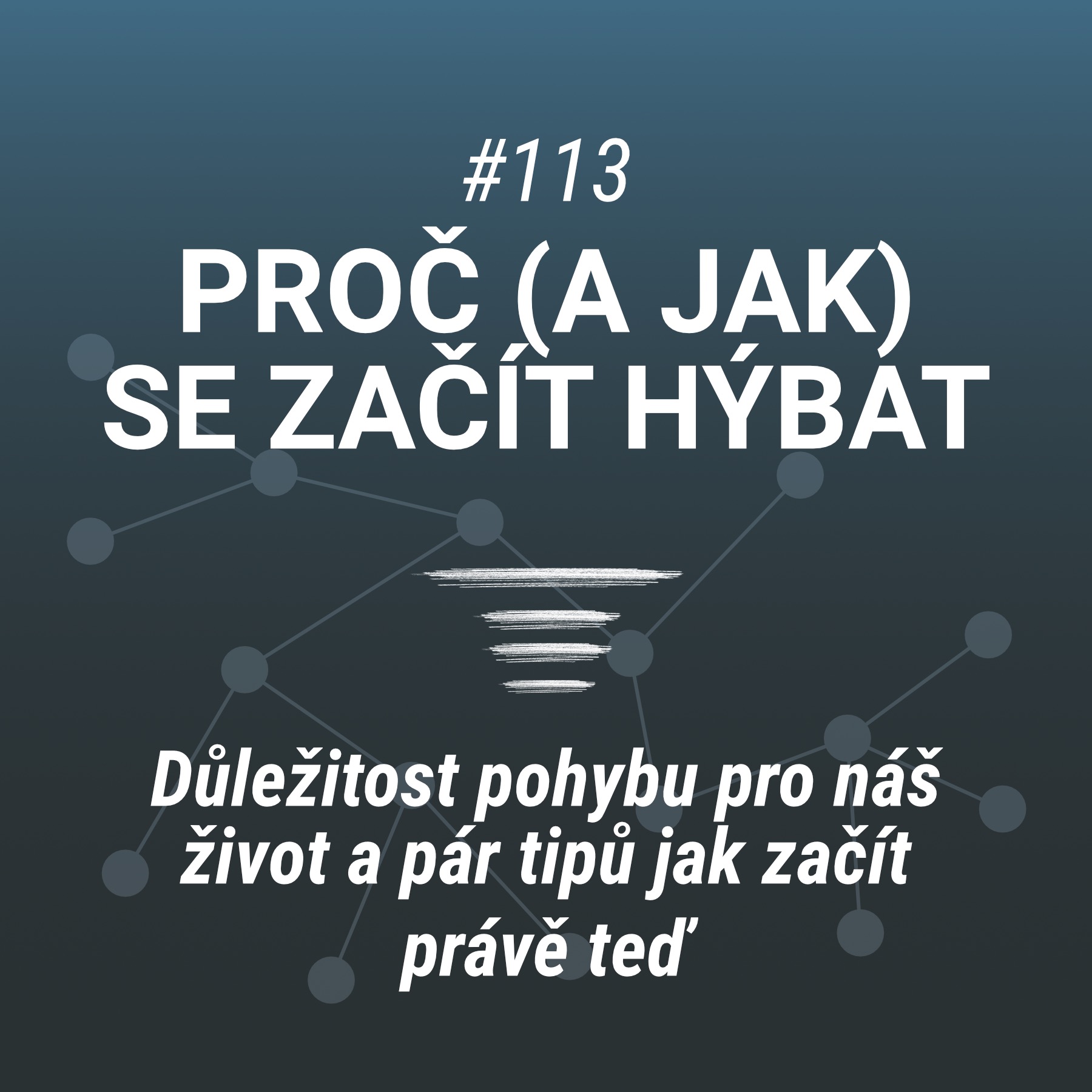 Proč a jak se začít hýbat - #113