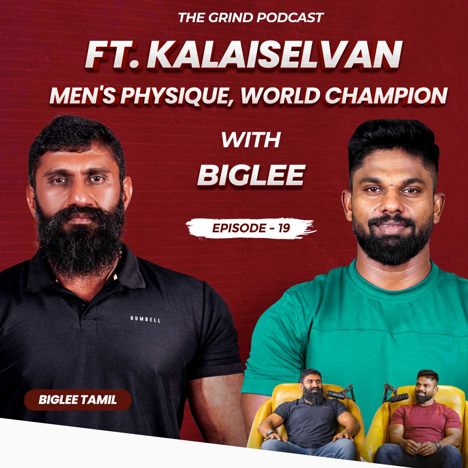 The Grind Podcast With Biglee Ep - 19 | Ft. Kalaiselvan Men’s Physique, World Champion | Biglee